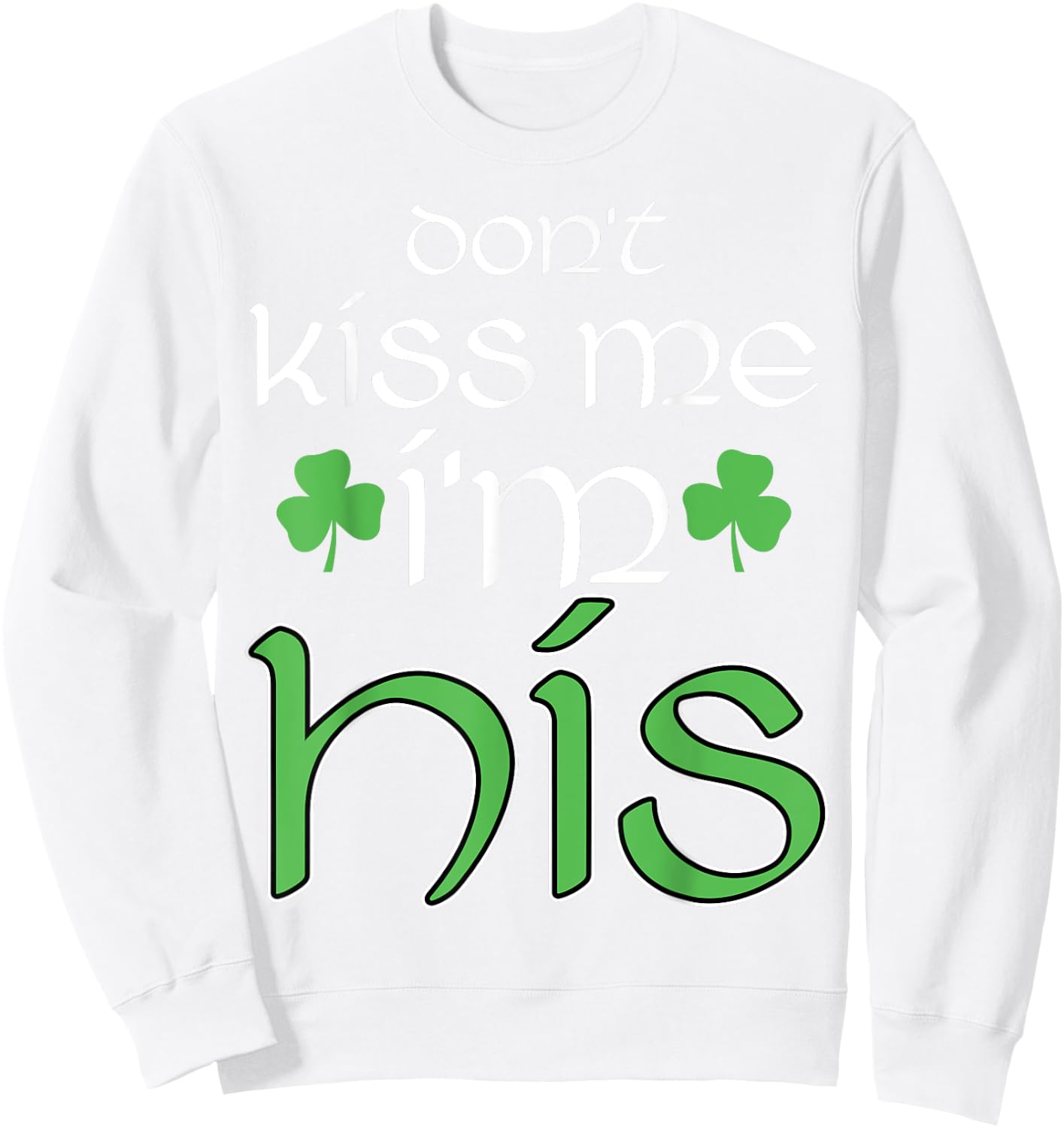 St Patricks Day Couple Matching His Hers Set 1 Sweatshirt - Sweatshirt | White