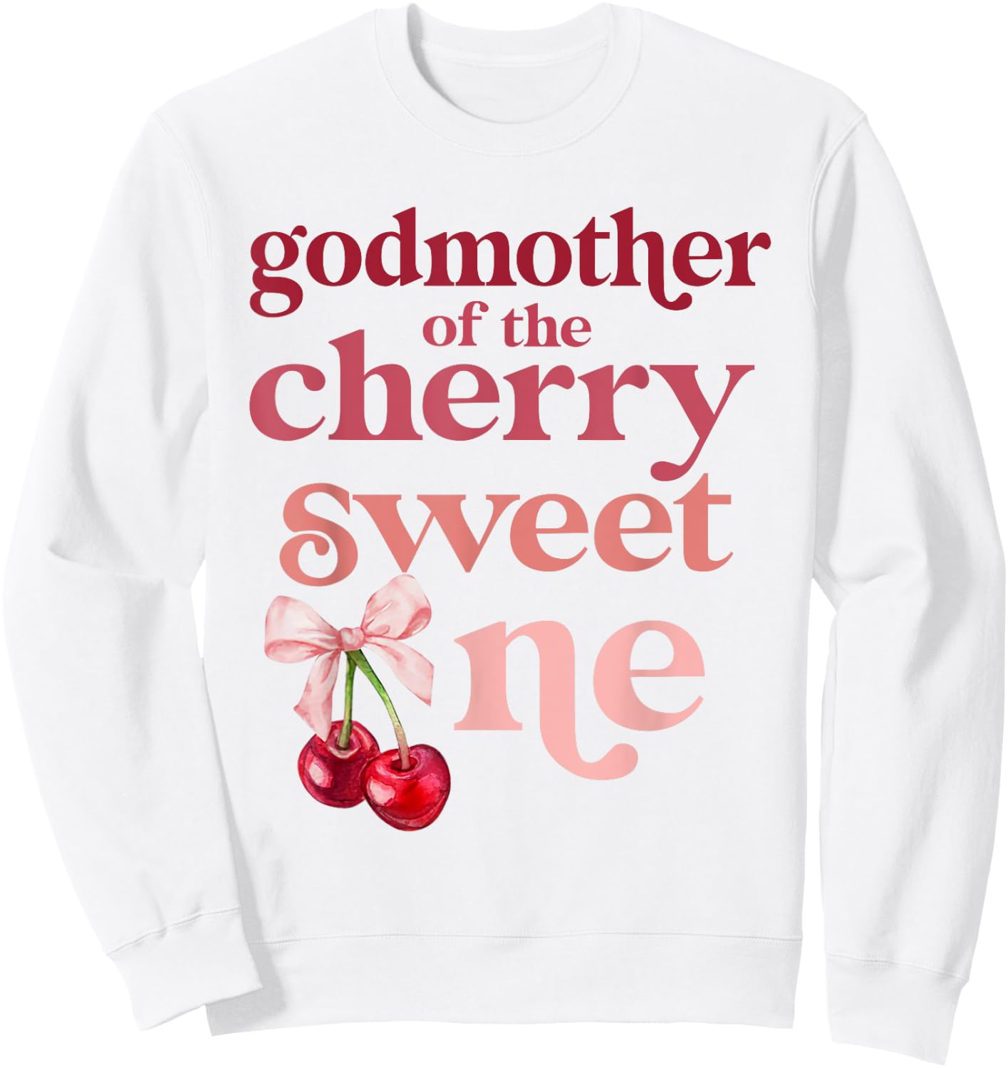 Godmother of the Cherry Sweet One Coquette First Bday 1st Sweatshirt - Sweatshirt | White