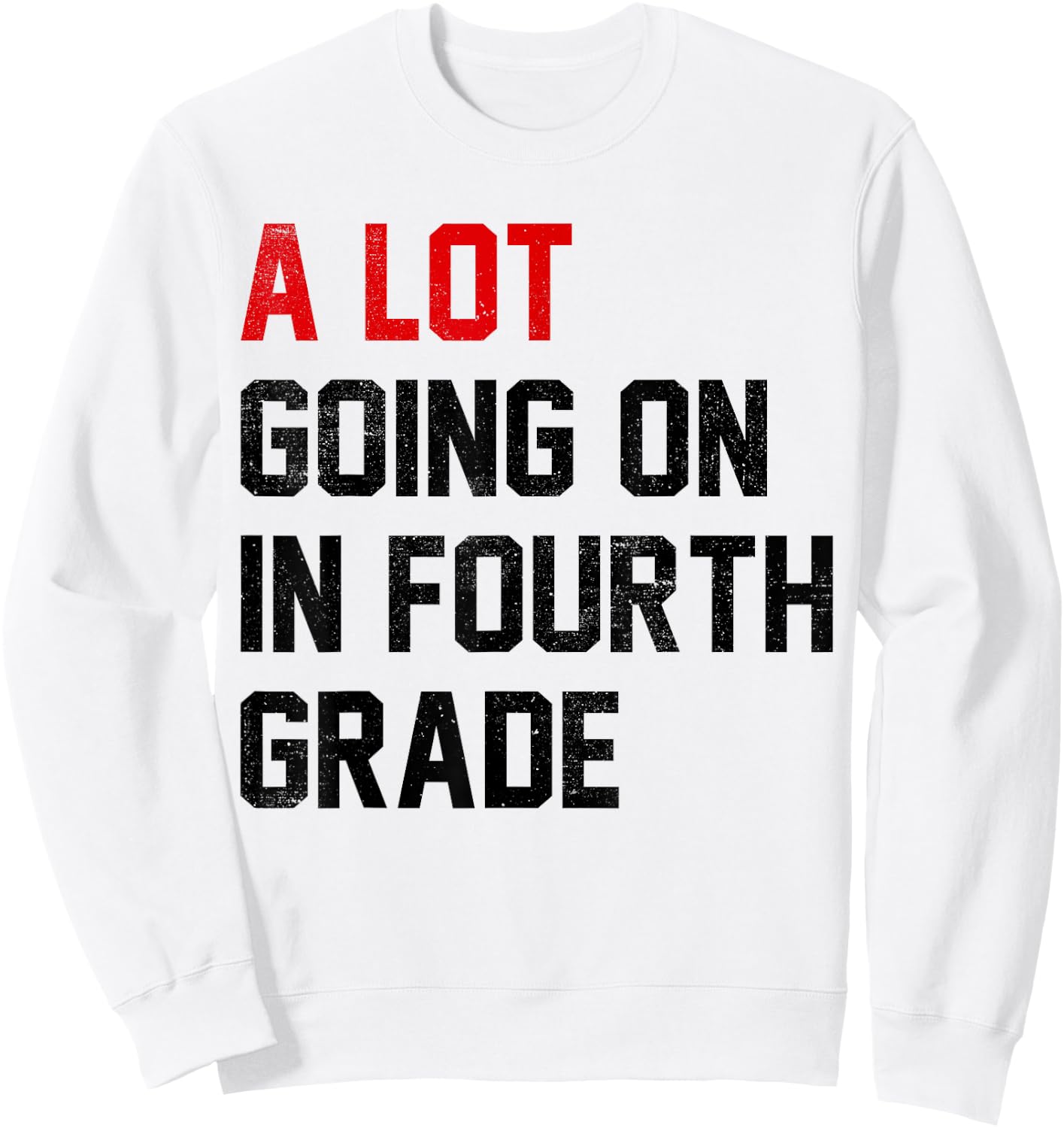 Teacher A Lot Going On In Fourth Grade Back To School Sweatshirt - Sweatshirt | White