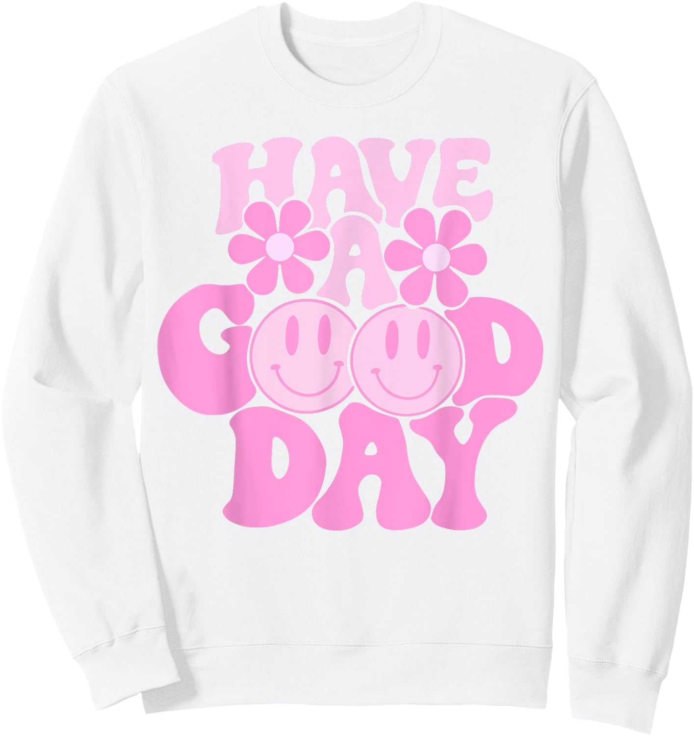 Have A Good Day Retro - Smile Face Preppy Aesthetic Sweatshirt - Sweatshirt | White