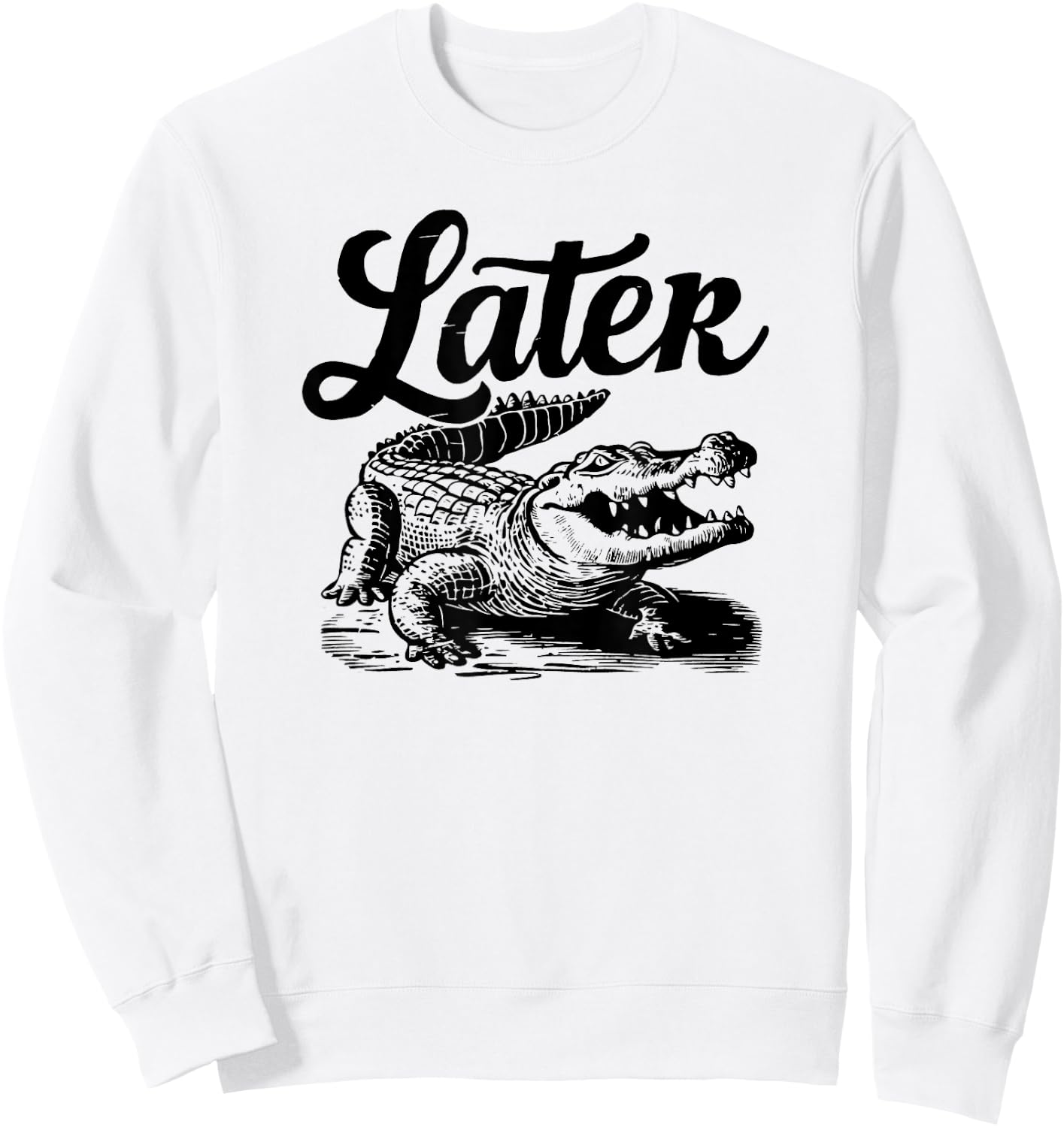 Later Gator Funny Alligator Crocodile Reptile Sweatshirt - Sweatshirt | White