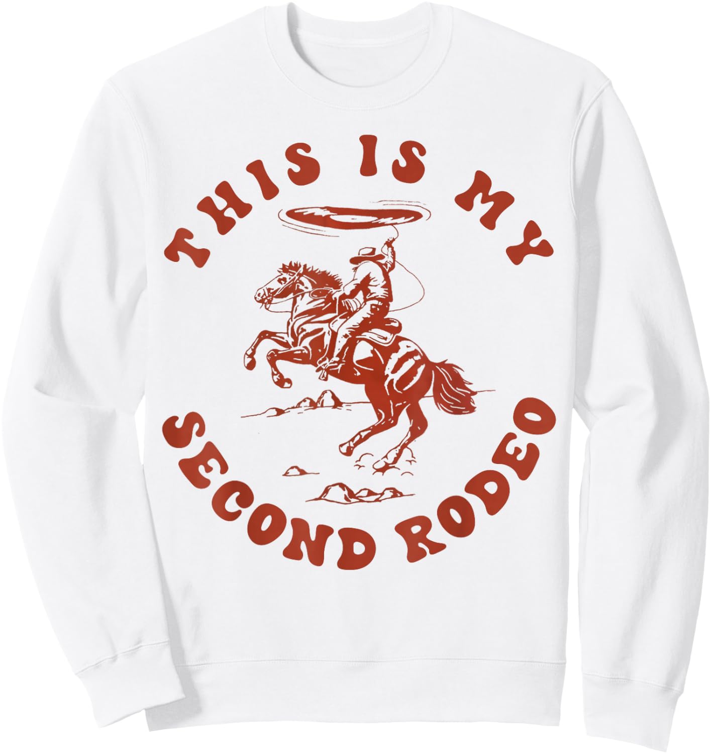 This Is My Second Rodeo Funny Cowboy Retro Sweatshirt - Sweatshirt | White