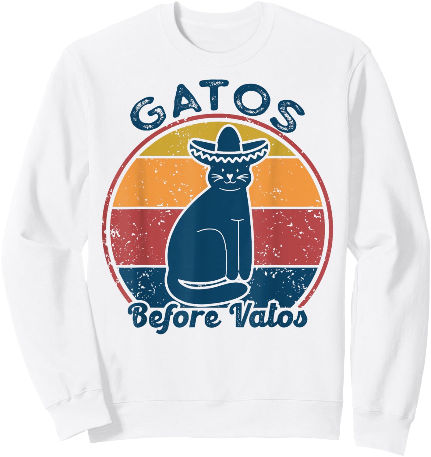 Gatos before Vatos Retro Vintage Funny saying cats Spanish Sweatshirt - Sweatshirt | White