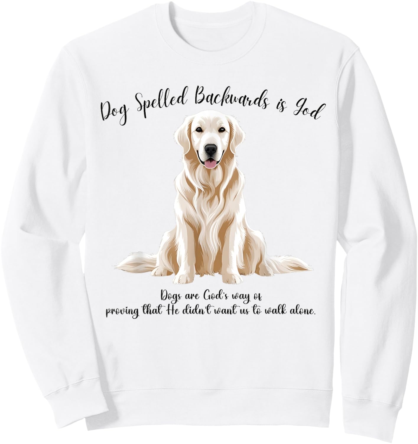 Dog Spelled Backwards is God English Cream Golden Retriever Sweatshirt - Sweatshirt | White