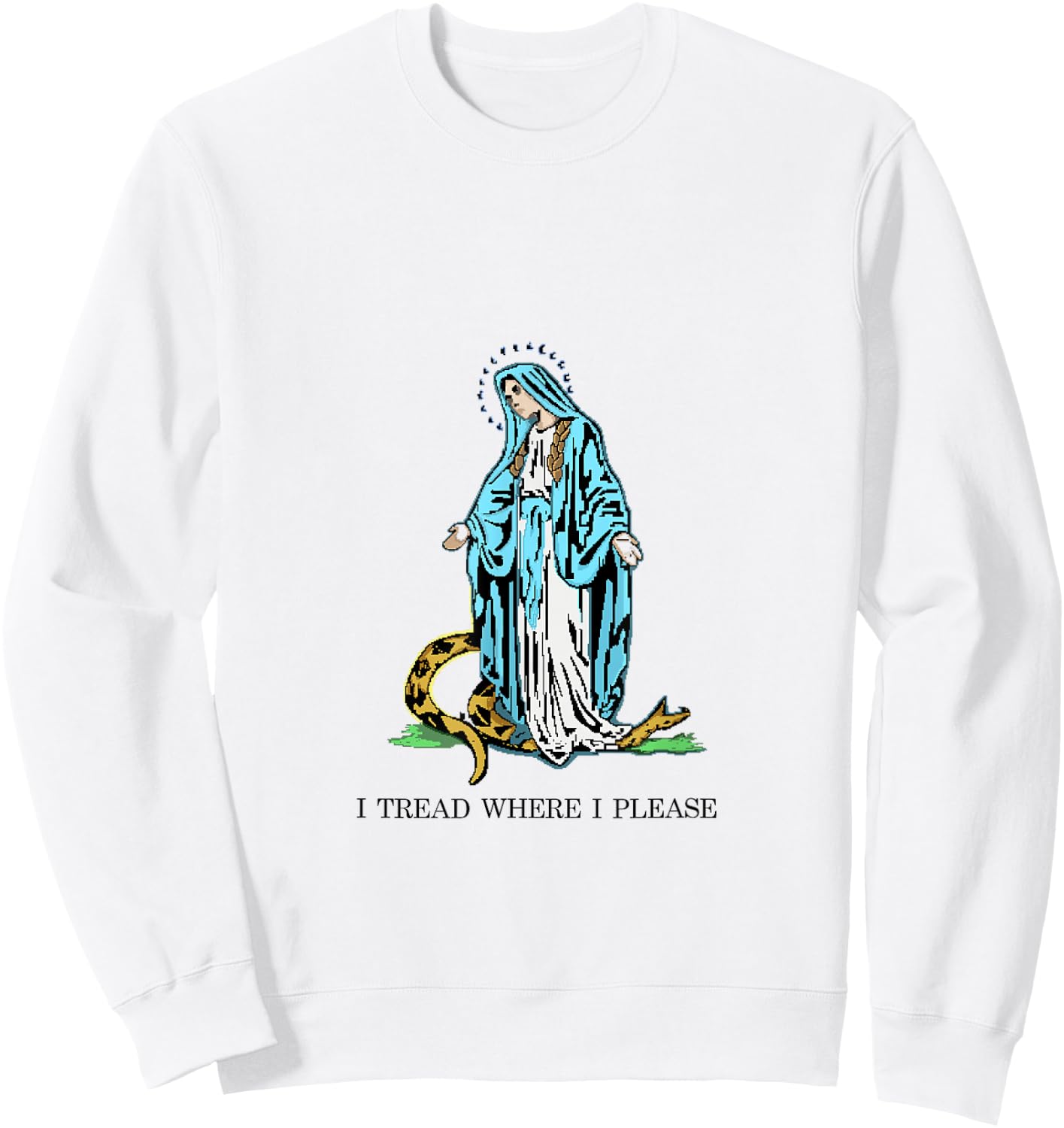 I Tread where I please - Blessed Mother Mary Stomping Snake Sweatshirt - Sweatshirt | White