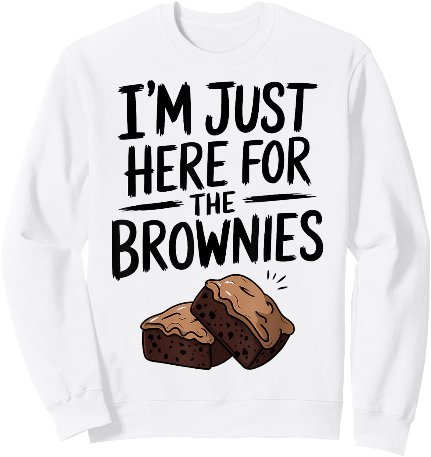 I'm Just Here For The Brownies Sweatshirt - Sweatshirt | White