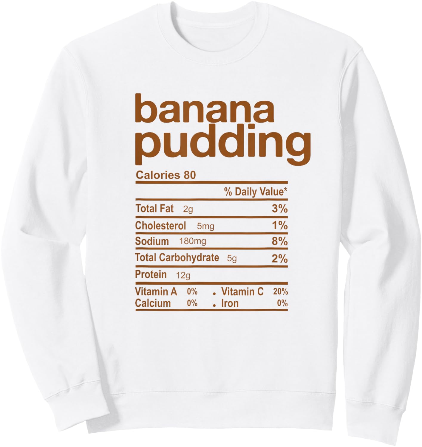 Banana Pudding Nutrition Facts Funny Thanksgiving Christmas Sweatshirt - Sweatshirt | White