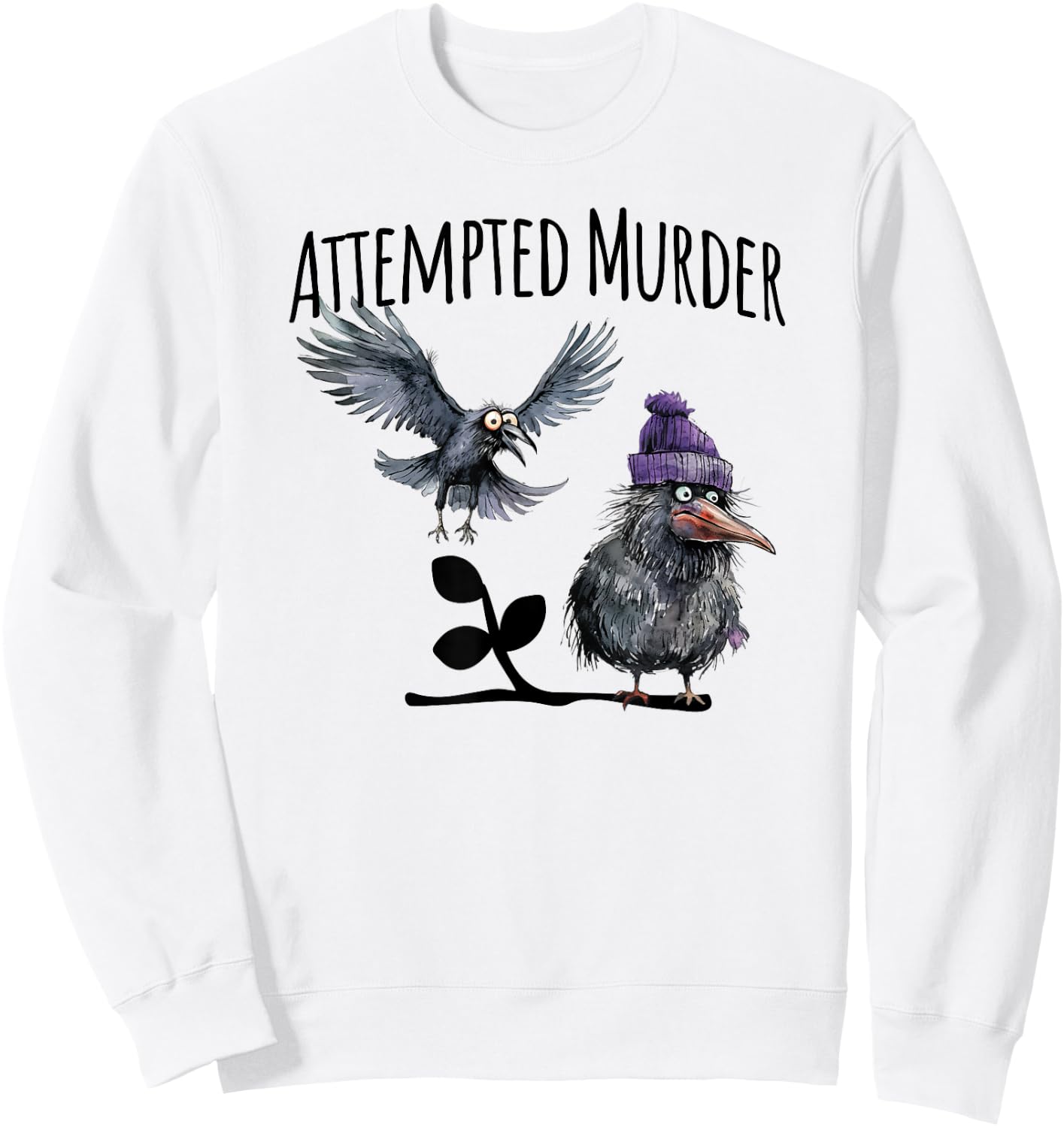 Attempted Murder funny crow visual pun design Sweatshirt - Sweatshirt | White