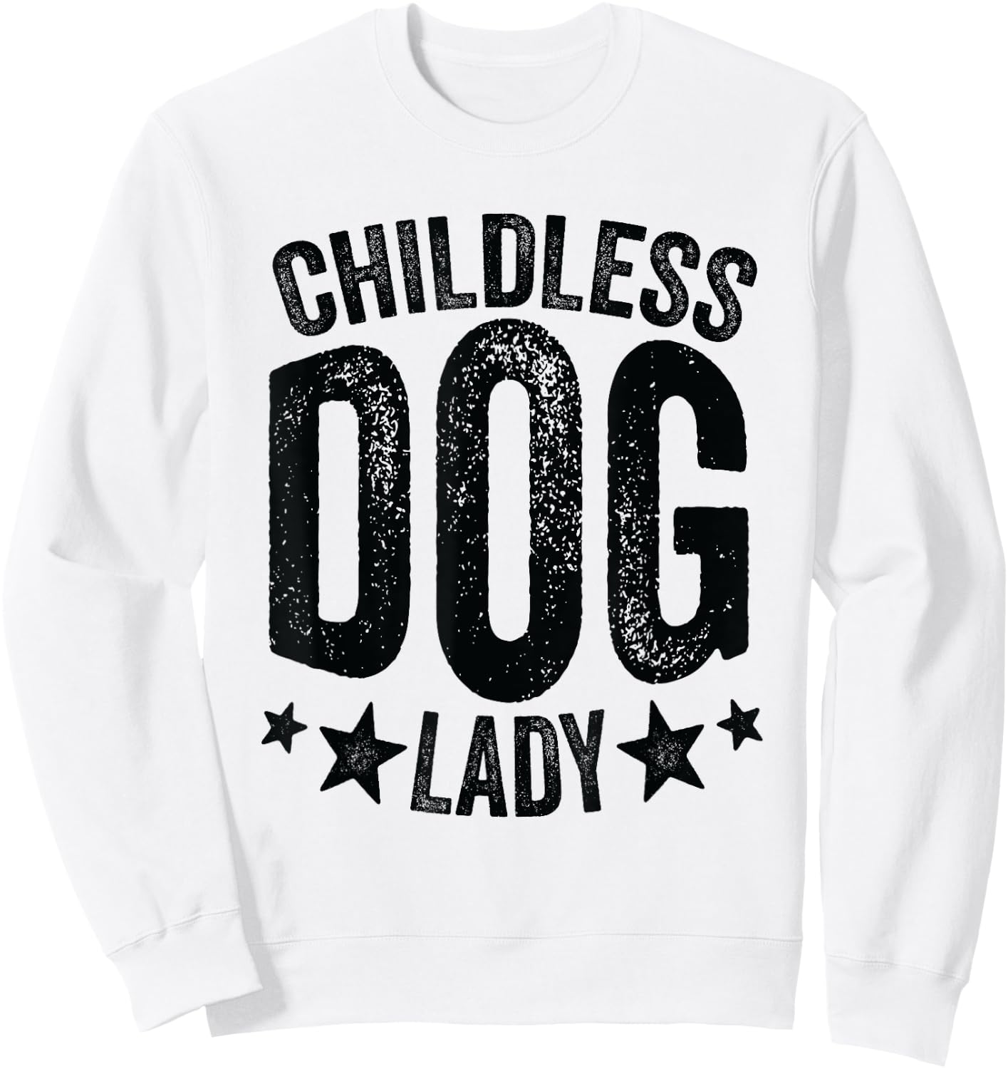 Childless Dog Lady, Funny Dog Mom, Funny Dog Owner, Dog Lady Sweatshirt - Sweatshirt | White