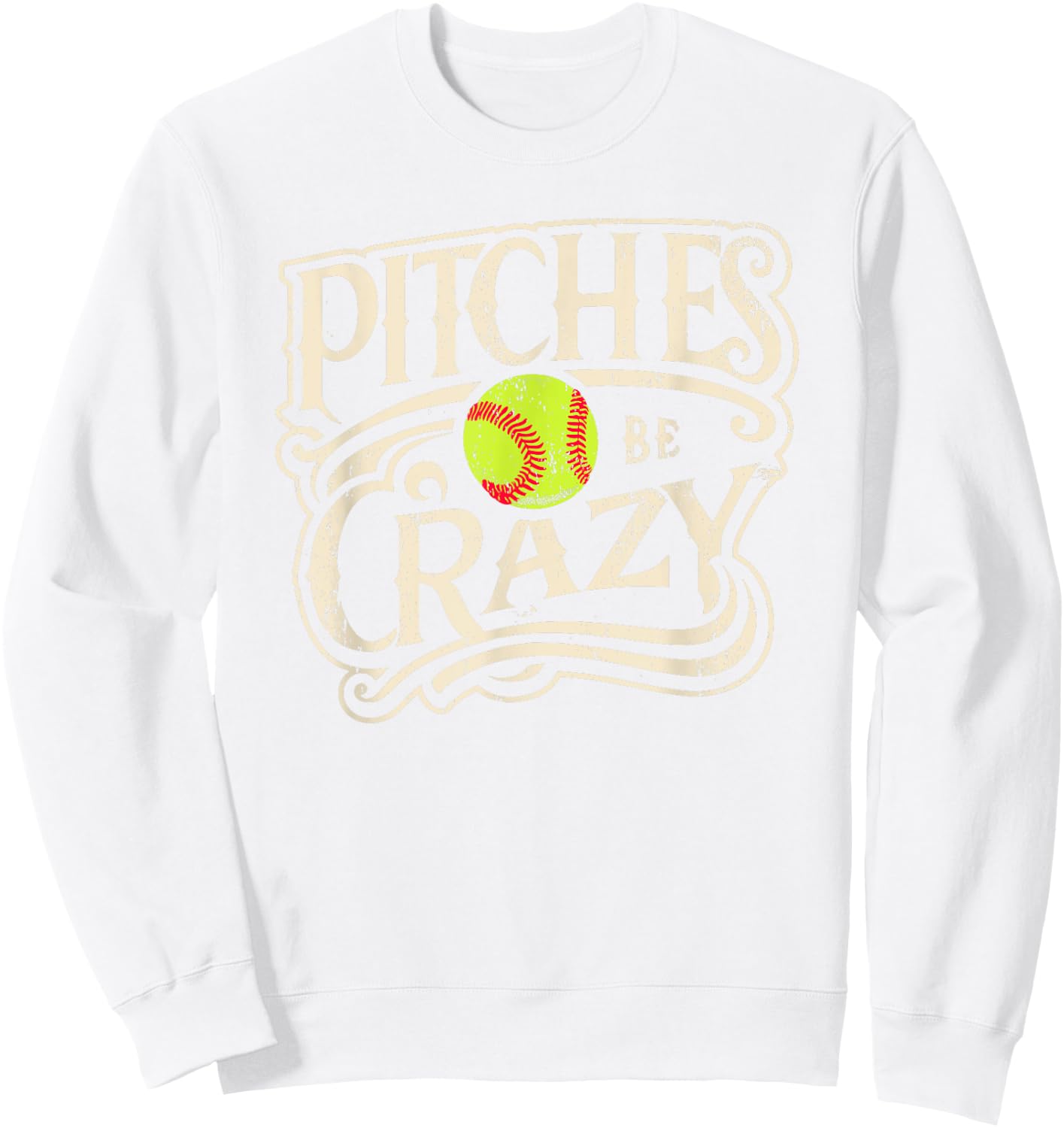Pitches Be Crazy Softball Pitcher Sweatshirt - Sweatshirt | White