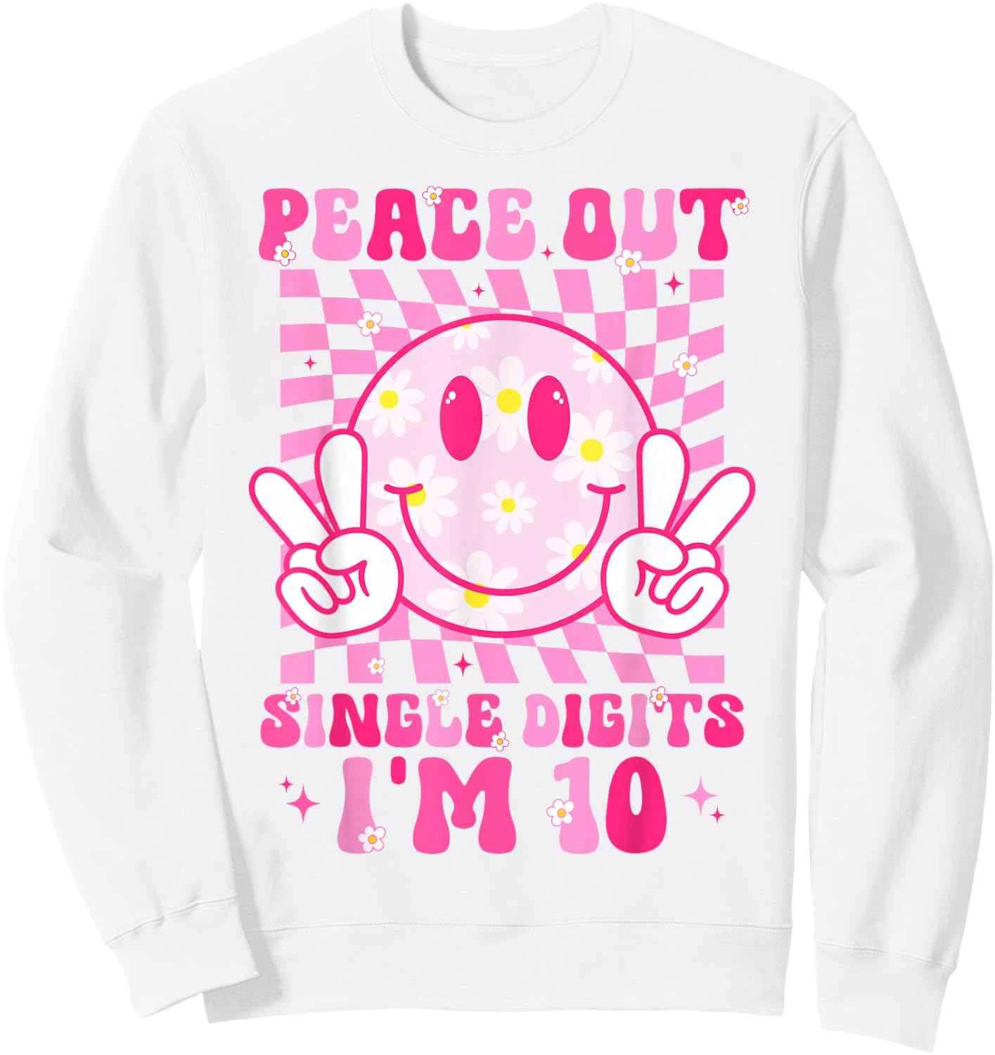 Peace Single Digits I'm 10 Smile Face for Birthday Girls Sweatshirt - Sweatshirt | White