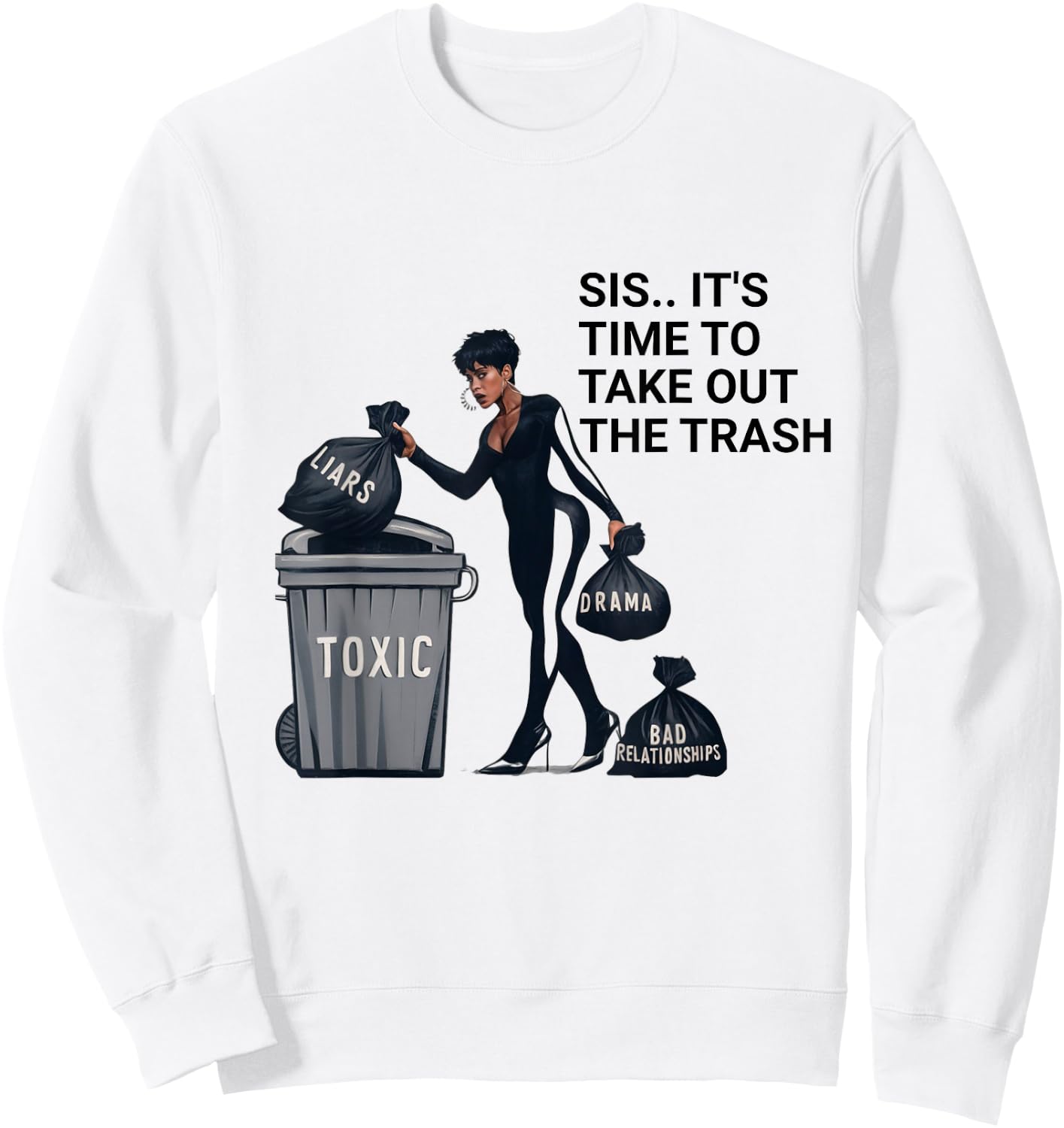 Sis, It's Time to Take Out the Trash Sweatshirt - Sweatshirt | White