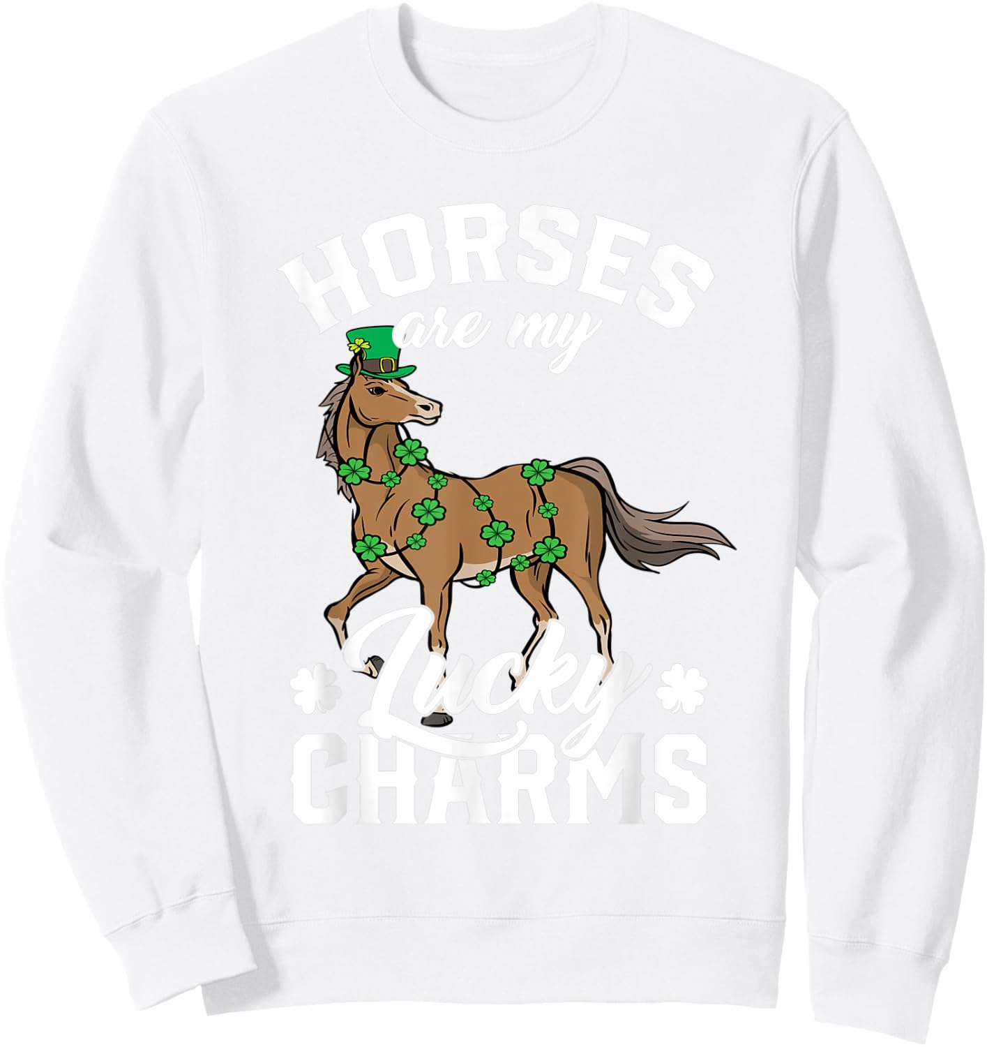 Horses Are My Lucky Charms St Patricks Day Equestrian Lover Sweatshirt - Sweatshirt | White