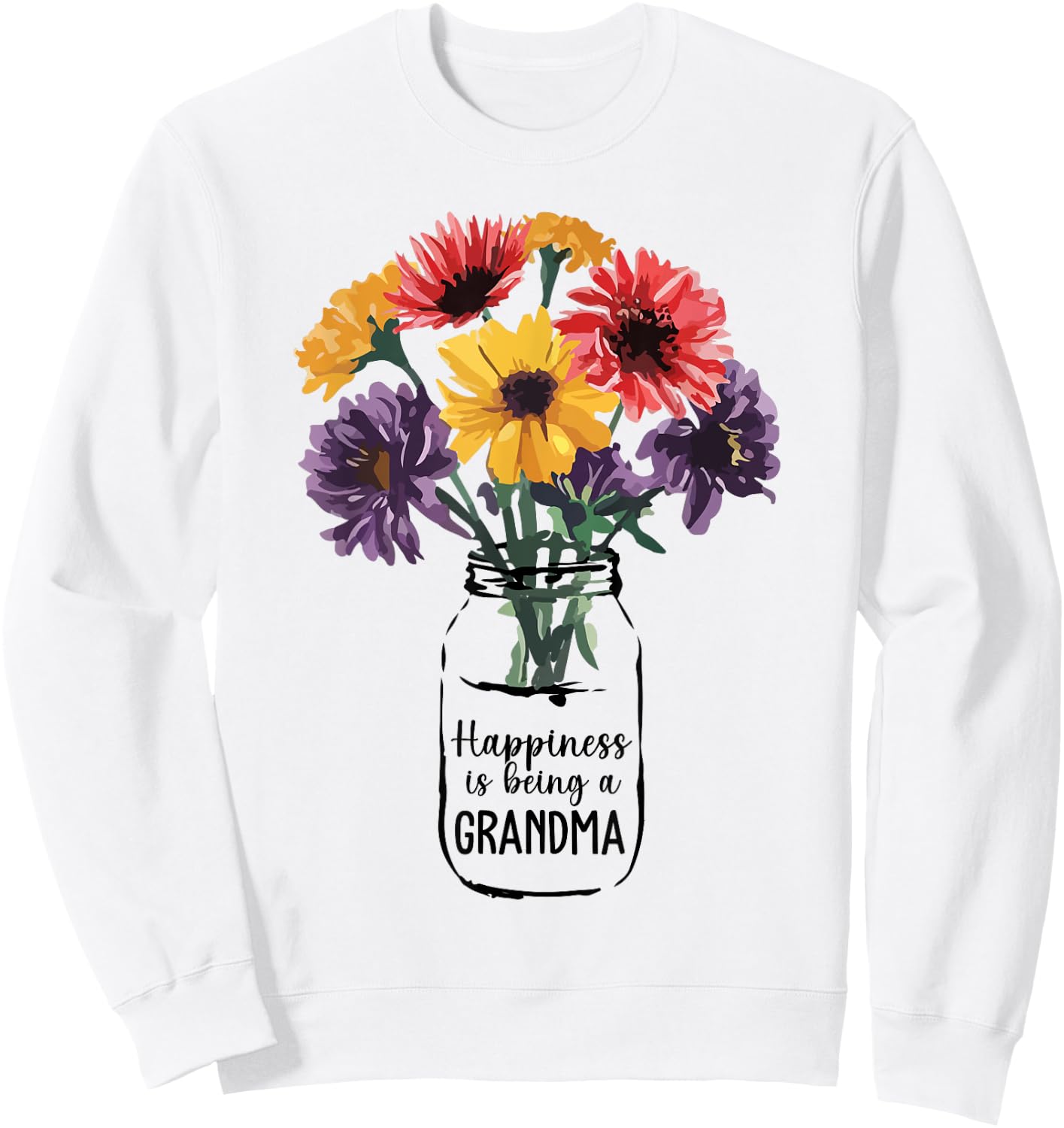 Happiness is Being Grandma Beautiful Flower Grandma Life Sweatshirt - Sweatshirt | White