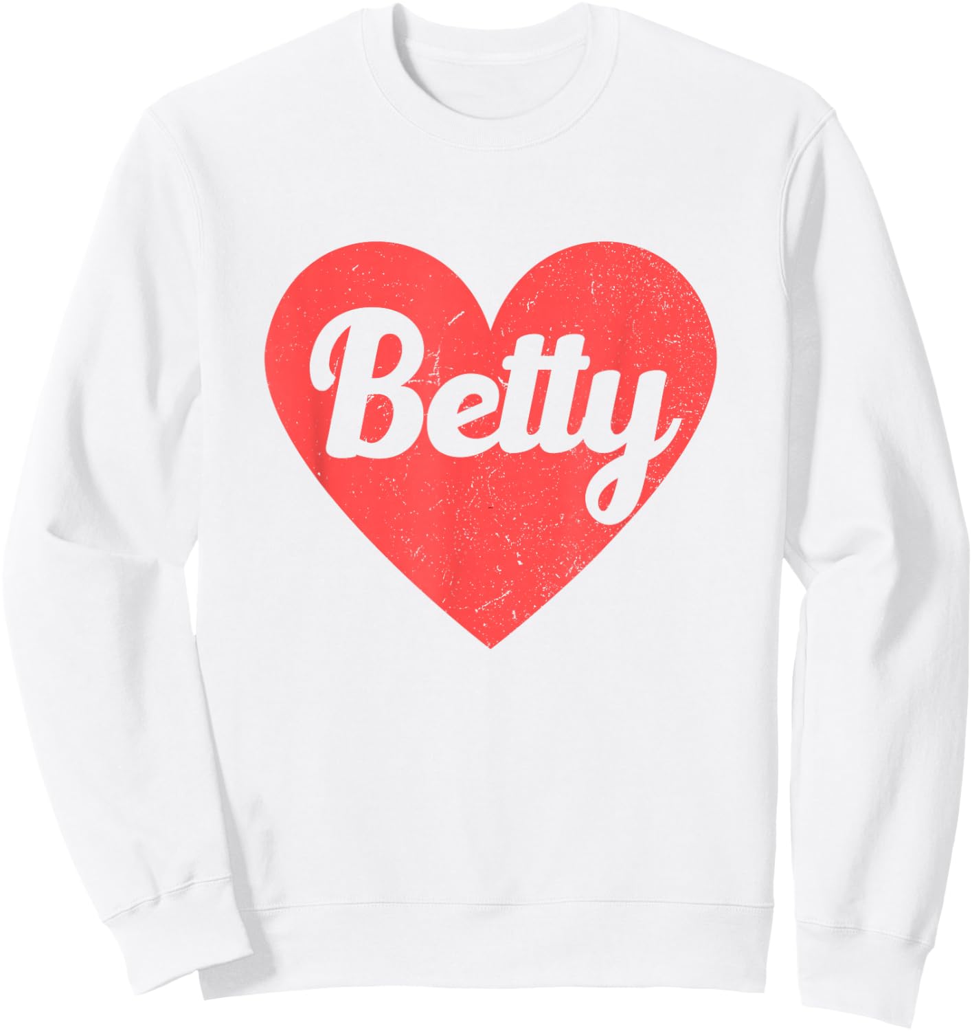 I Heart Betty - First Names And Hearts, I Love Betty Sweatshirt - Sweatshirt | White