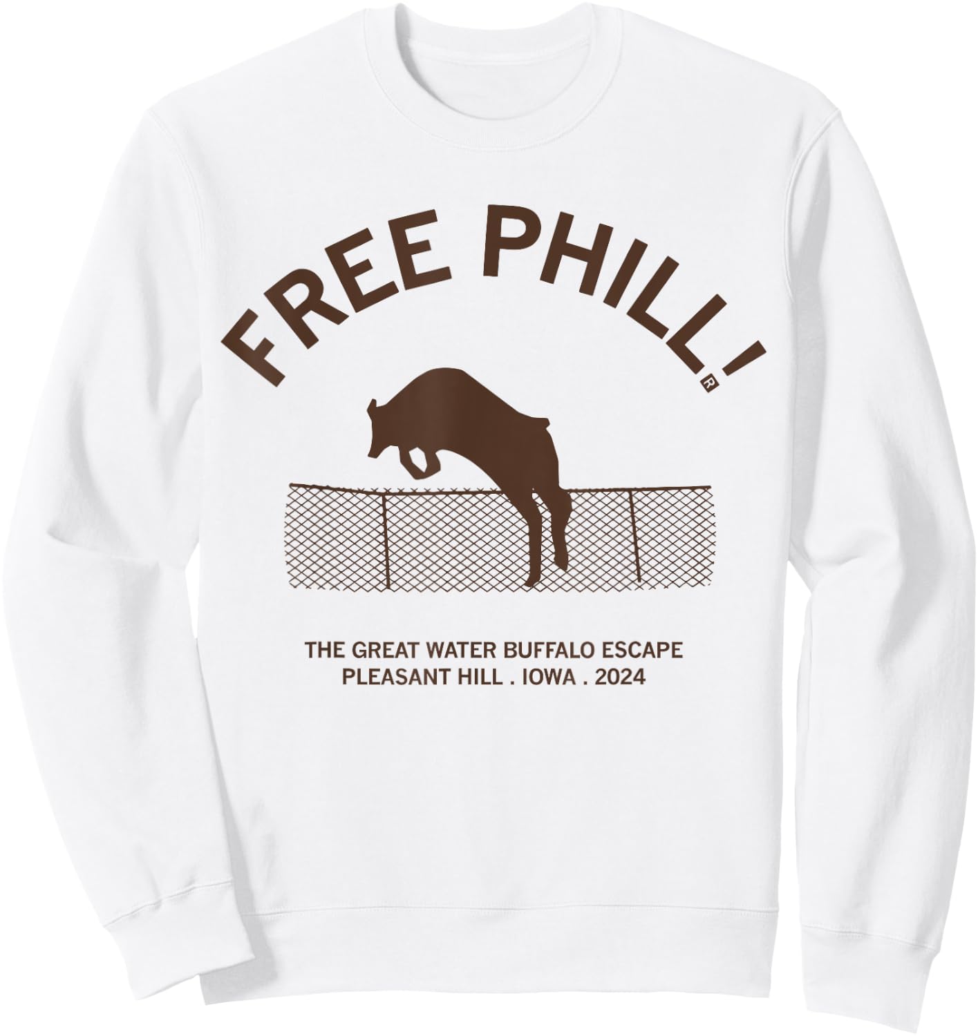 Free Phill The Great Water Buffalo Escape Pleasant Hill Iowa Sweatshirt - Sweatshirt | White