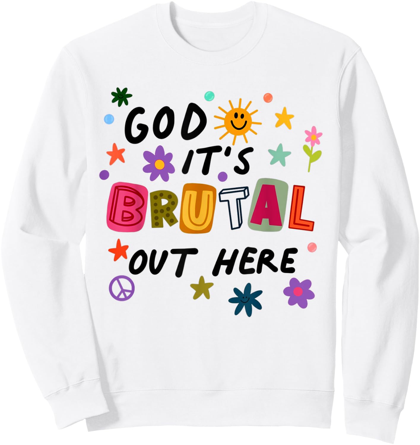 God It's Brutal Out Here Music Lover Sweatshirt - Sweatshirt | White