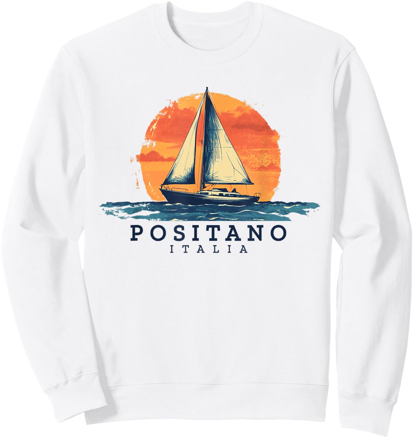 Positano Italy Sailing Souvenir Sailboat Sailor Sweatshirt - Sweatshirt | White