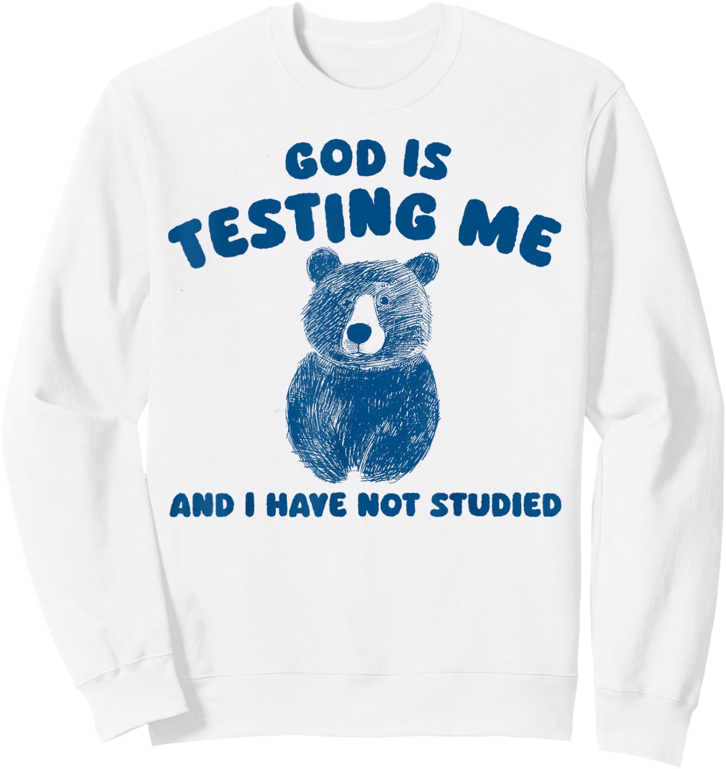 God Is Testing Me And I have Not Studied Sweatshirt - Sweatshirt | White