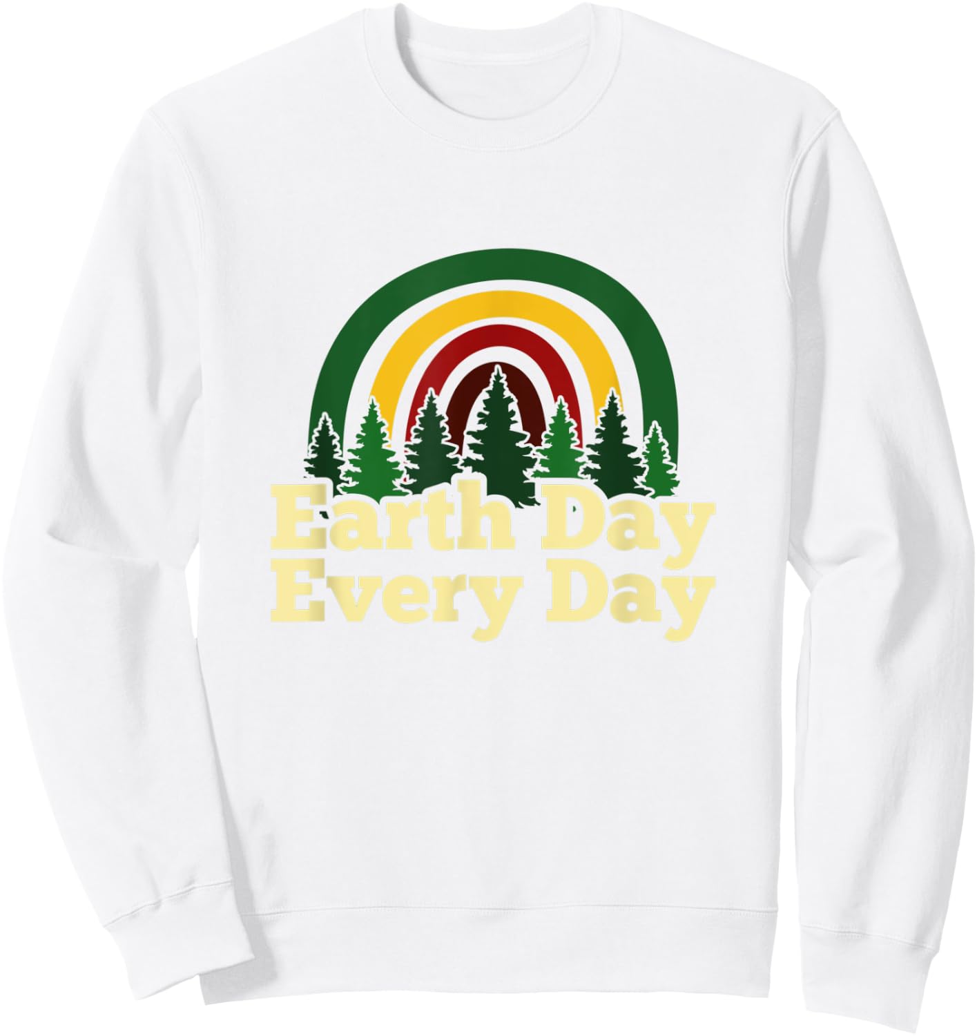 Earth Day Every Day Rainbow Pine Tree Environmental Science Sweatshirt - Sweatshirt | White