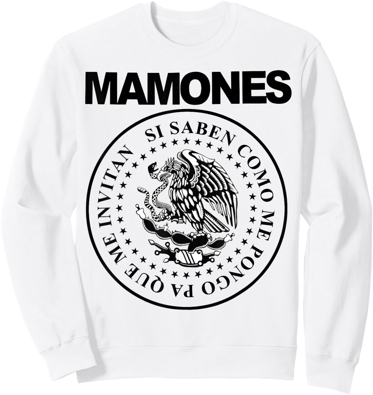 Mamones Si Saben Como Me Pongo Pa Que Me Invitan Sweatshirt - Sweatshirt | White