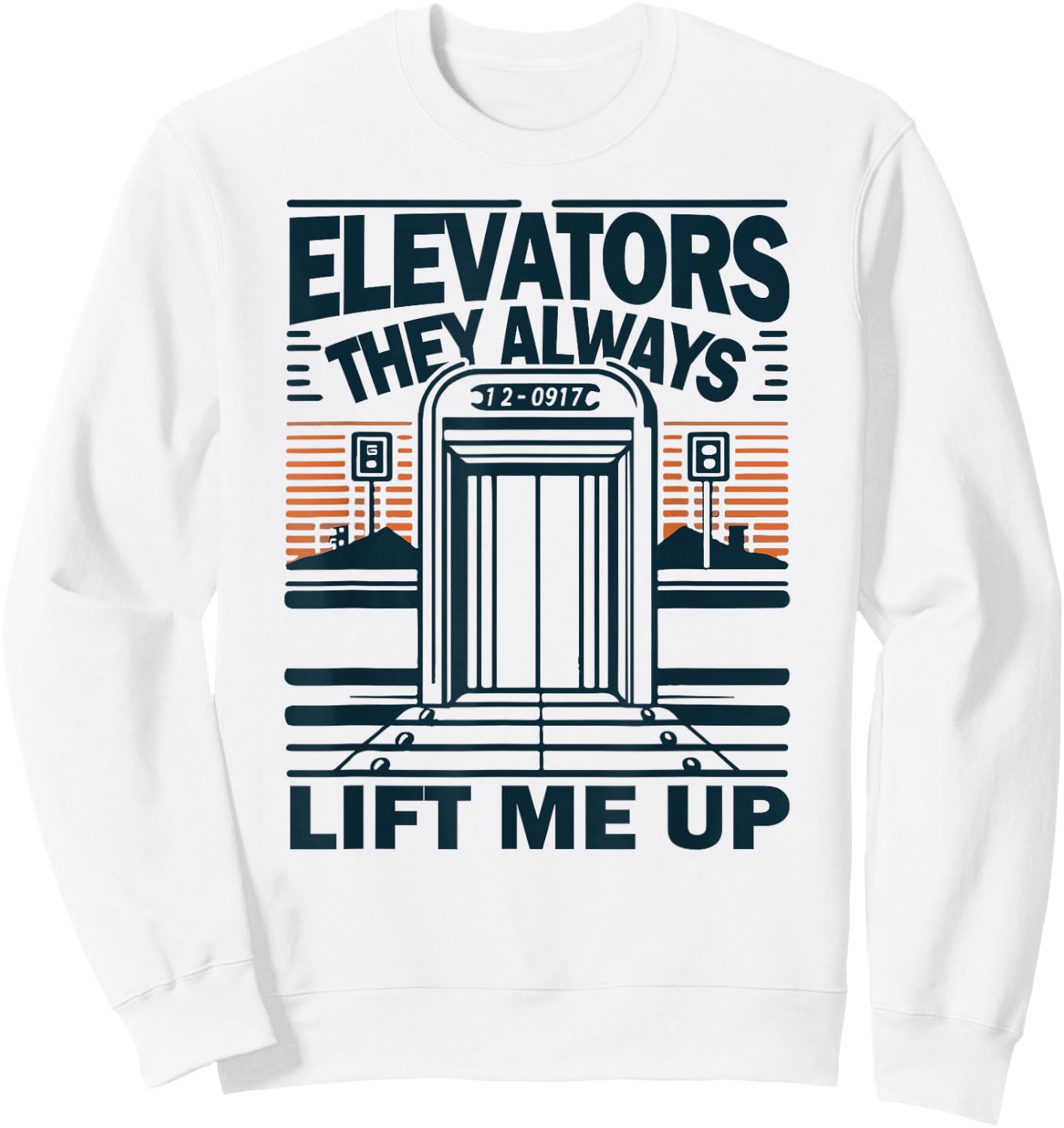 Elevators They always lift me up Funny Elevator Mechanic Boy Sweatshirt - Sweatshirt | White