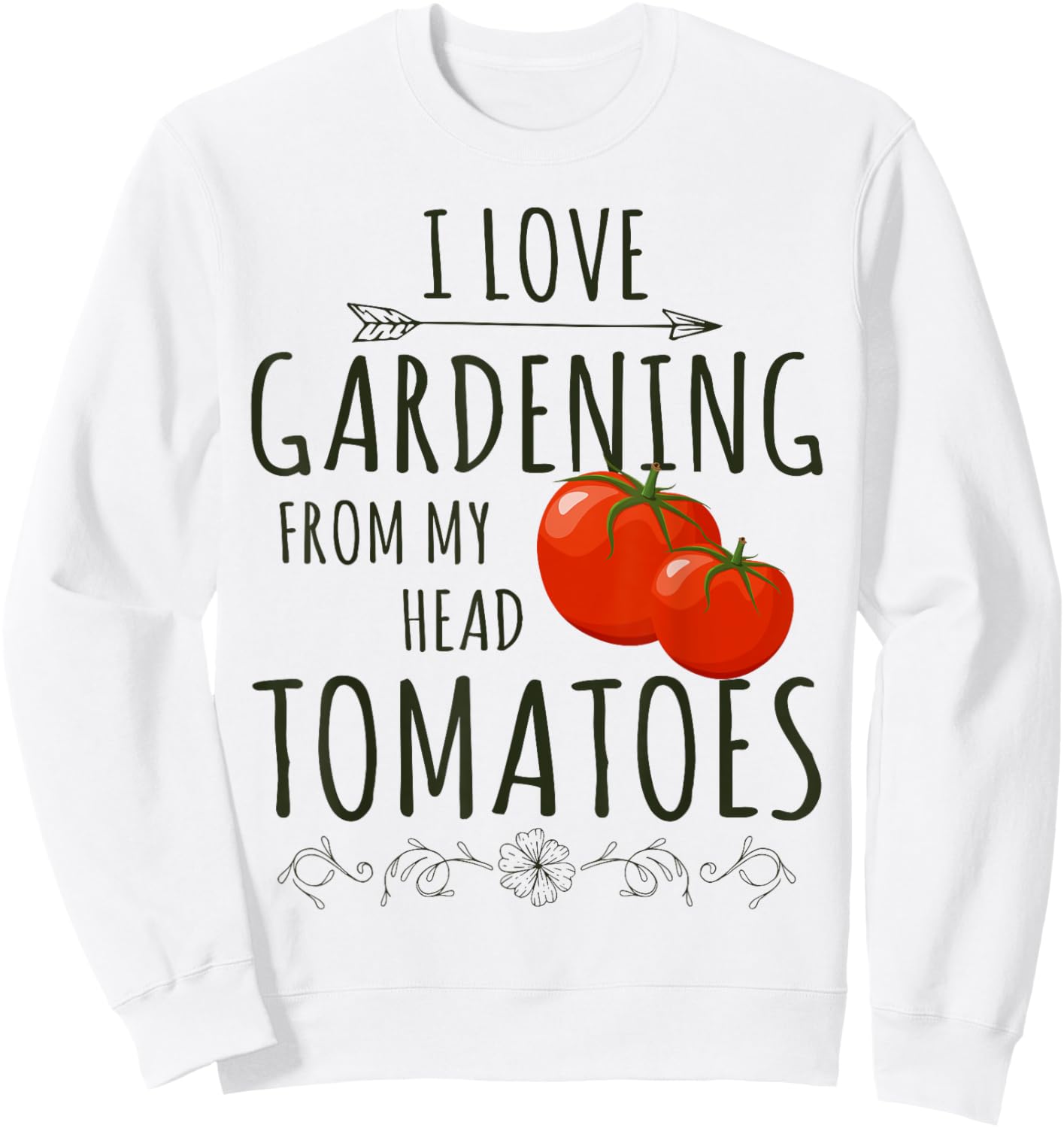 Love Gardening From My Head Tomato Whisperer Tending Farmer Sweatshirt - Sweatshirt | White