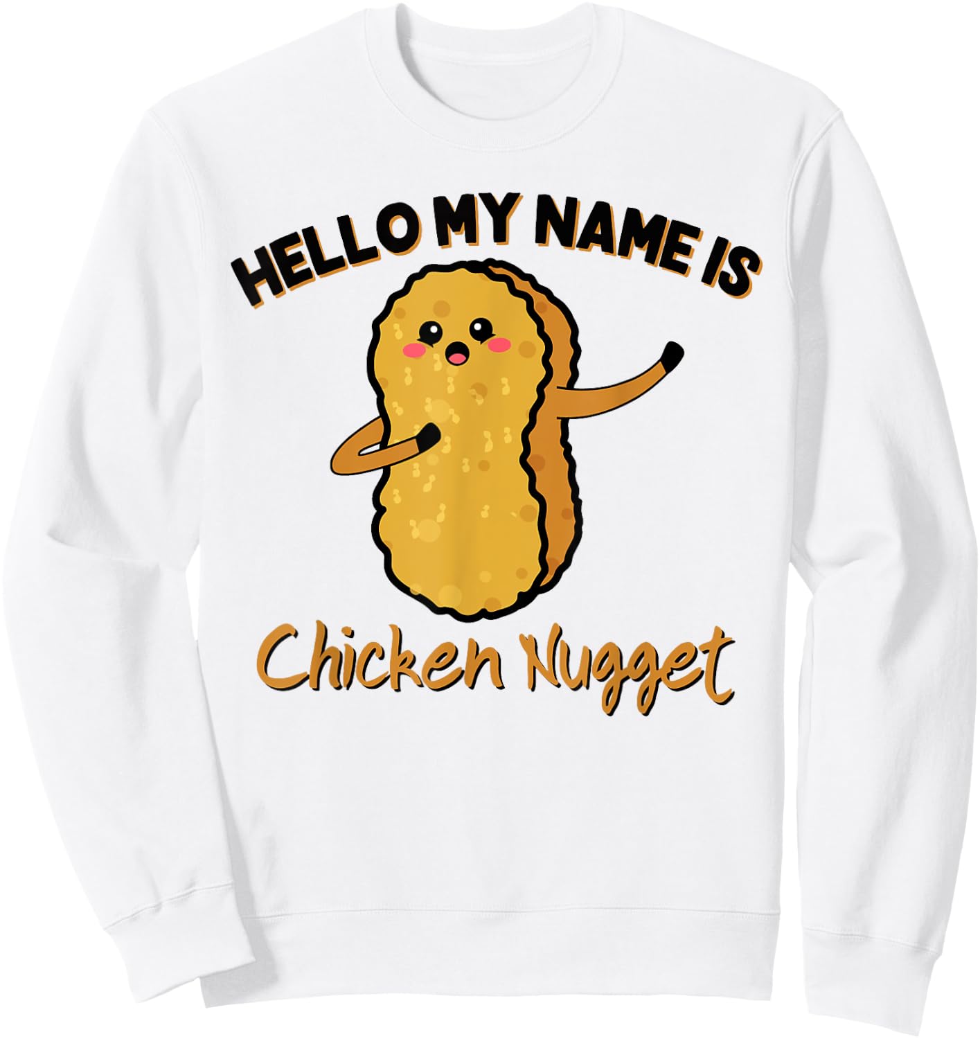 Hello my name is Chicken Nugget Costume kids Chicken Sweatshirt - Sweatshirt | White