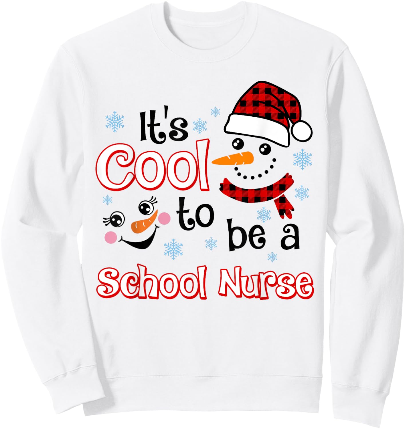 It's Cool To Be a School Nurse Snowman Winter Christmas Sweatshirt - Sweatshirt | White