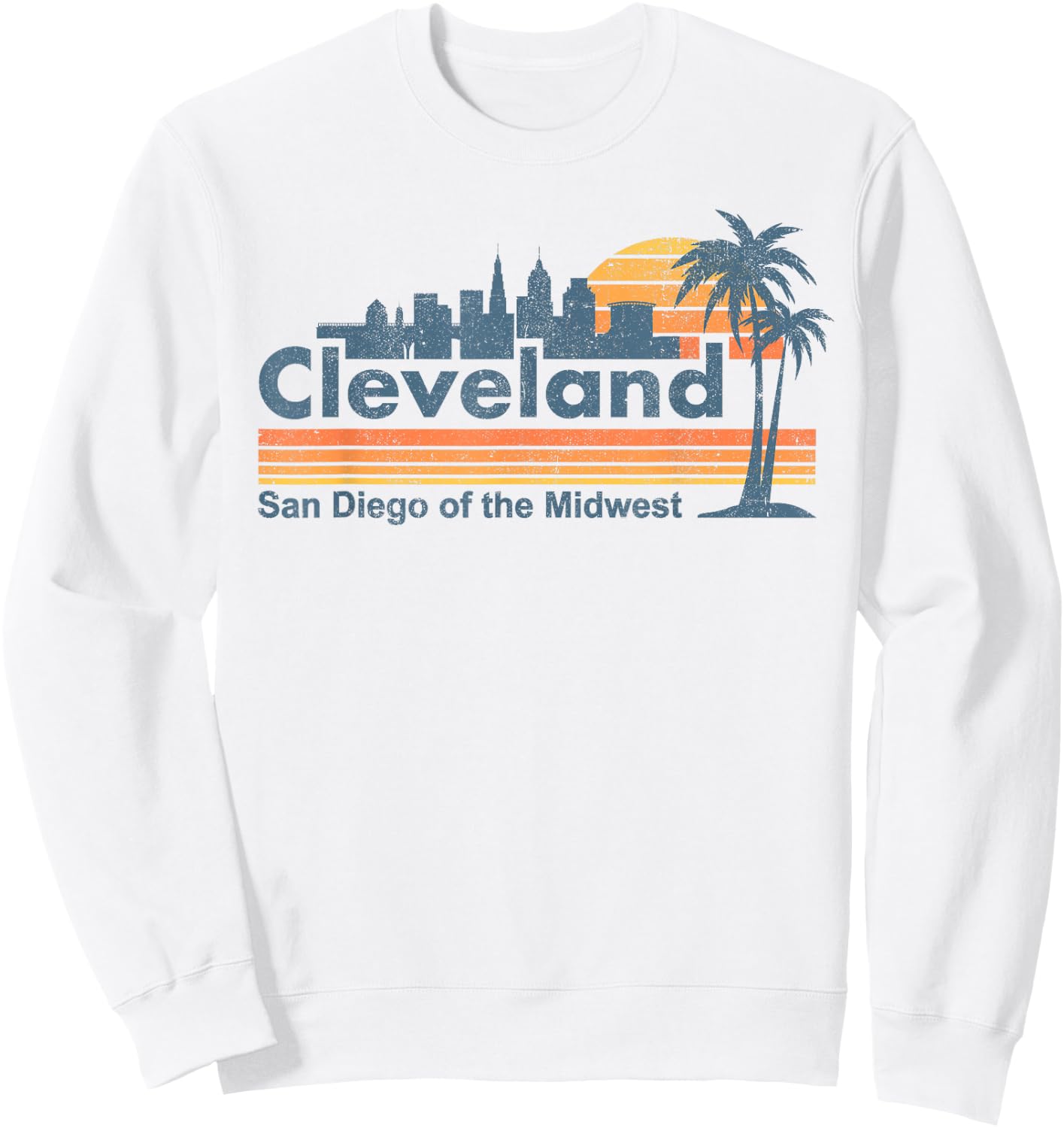 Funny Cleveland Skyline San Diego Of The Midwest Retro Meme Sweatshirt - Sweatshirt | White