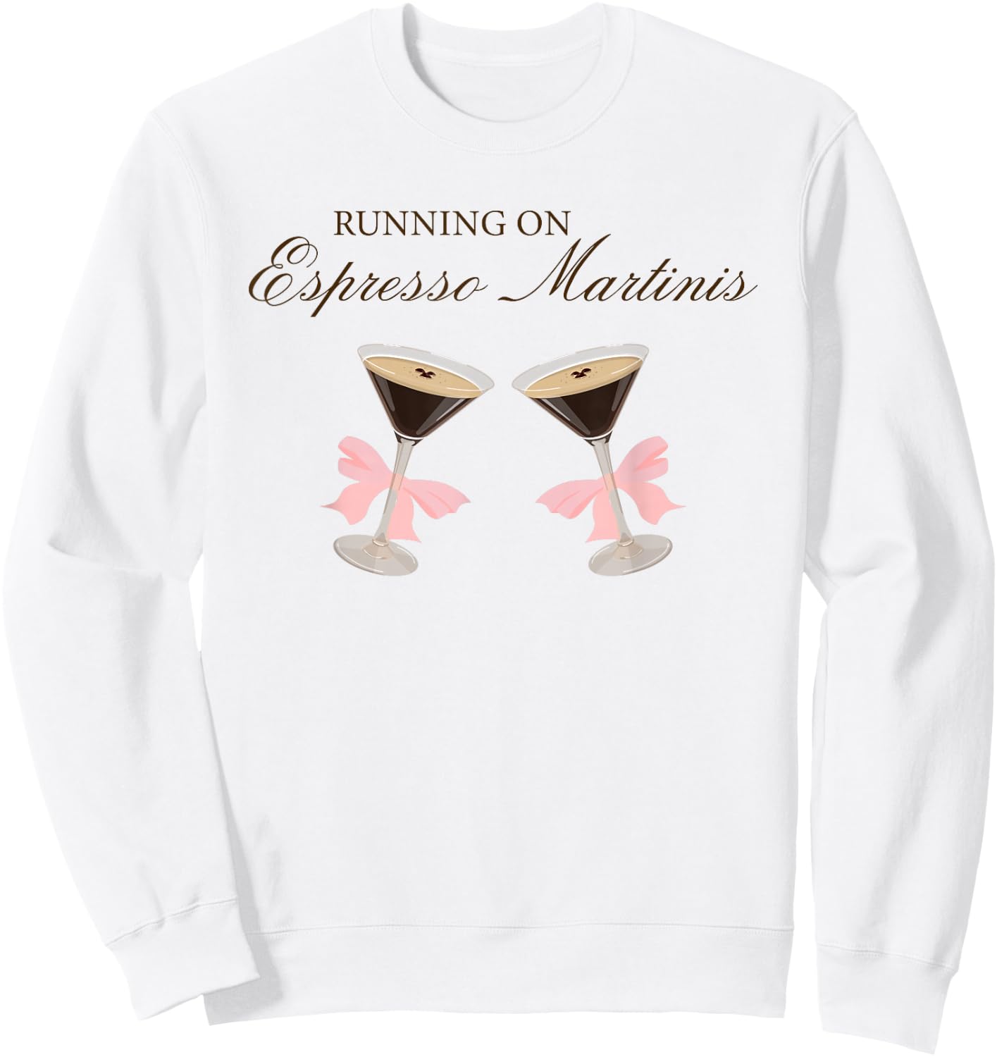 Running on Espresso Martinis Funny Cocktail Lover Saying Sweatshirt - Sweatshirt | White