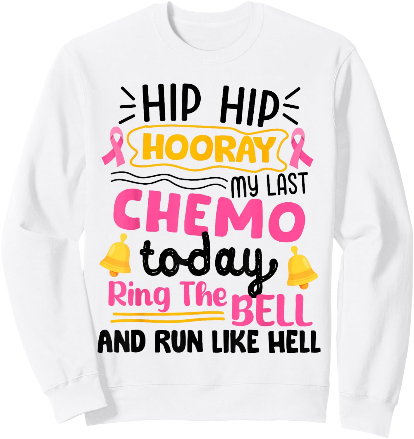 This Girl Got to Ring the Bell Last Chemo Breast Cancer Sweatshirt - Sweatshirt | White