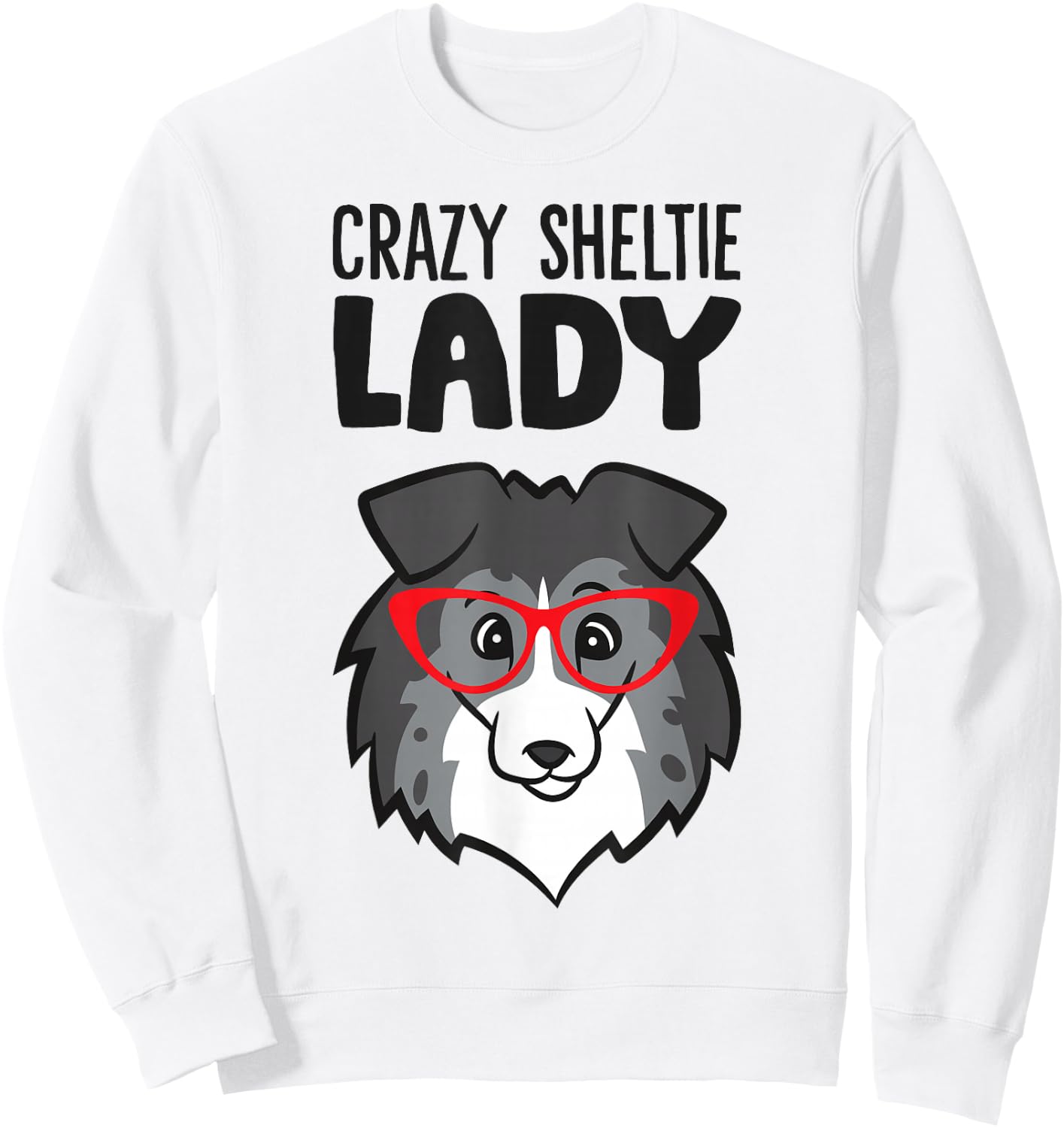 Crazy Sheltie Lady Women Sheltie Dog Sweatshirt - Sweatshirt | White