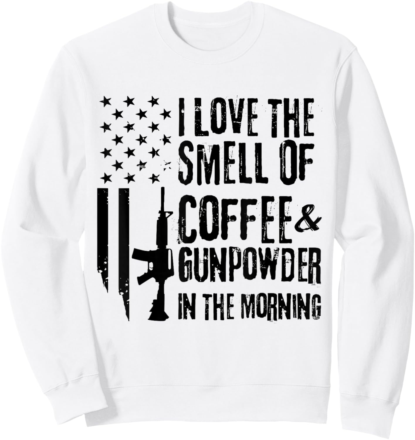 I Love The Smell Of Coffee And Gunpowder In The Morning Sweatshirt - Sweatshirt | White