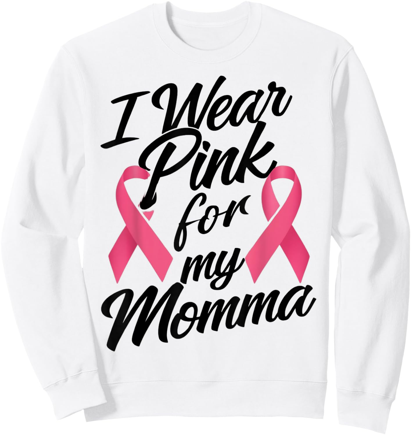 I Wear Pink For My Momma Breast Cancer Awareness Sweatshirt - Sweatshirt | White