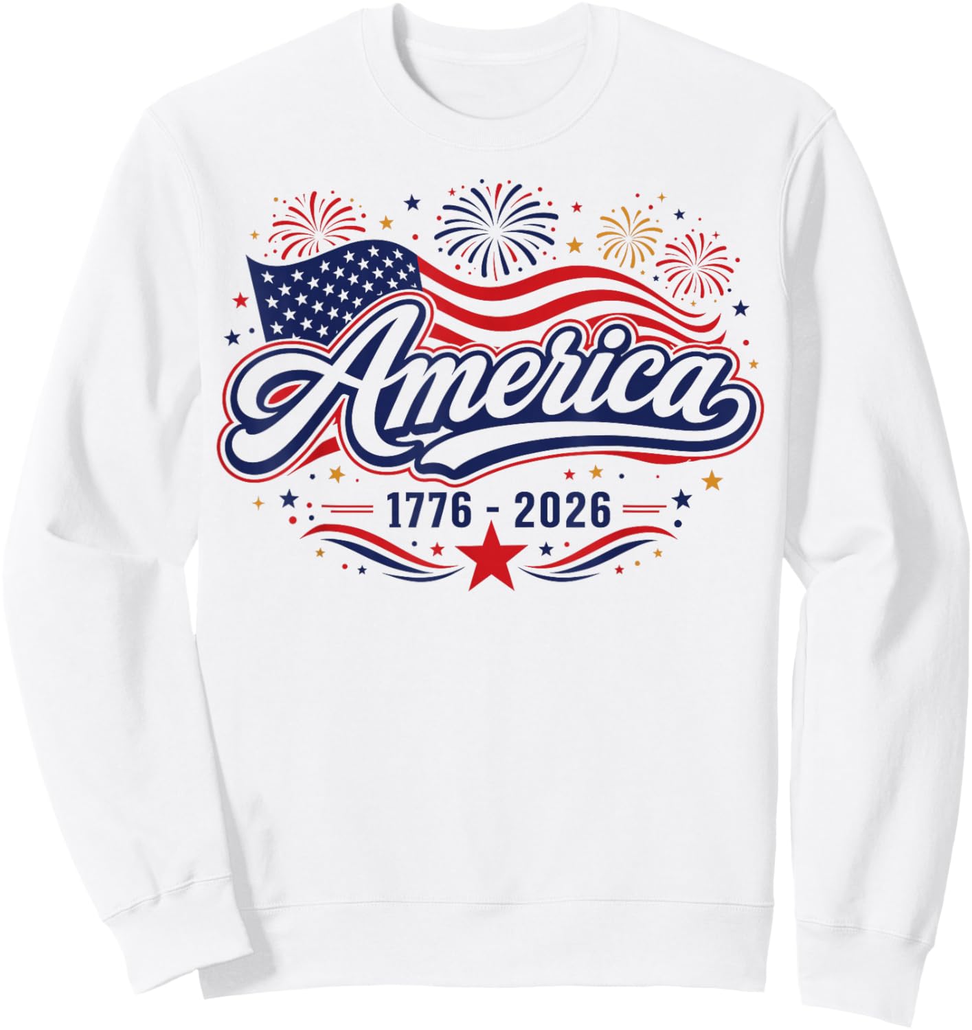 Patriotic USA Flag 1776 2026 America Anniversary 4th July Sweatshirt - Sweatshirt | White
