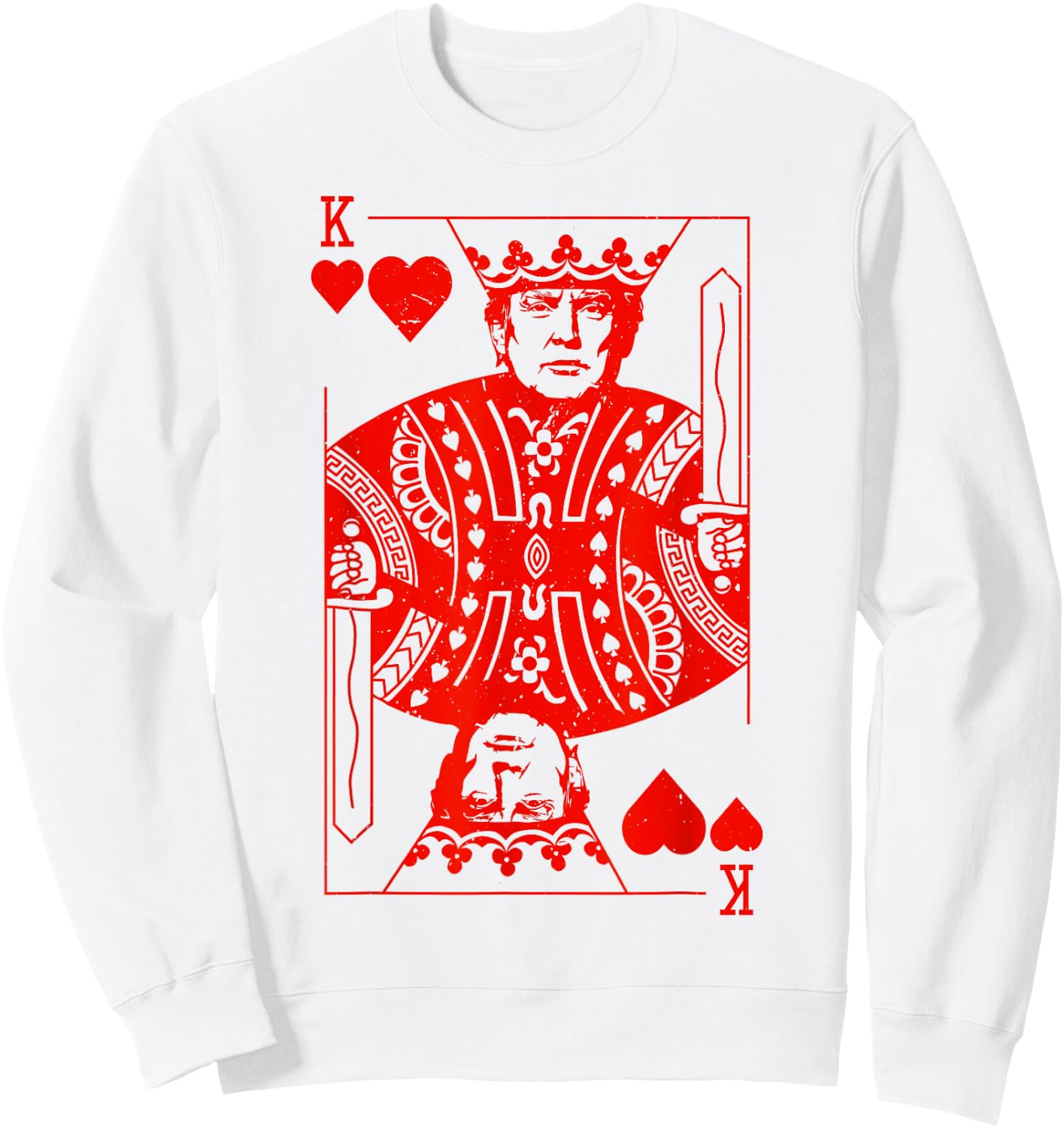 Trump King K of Hearts Playing Card Patriotic Trump 2024 Women Kids Men Sweatshirt - Sweatshirt | White