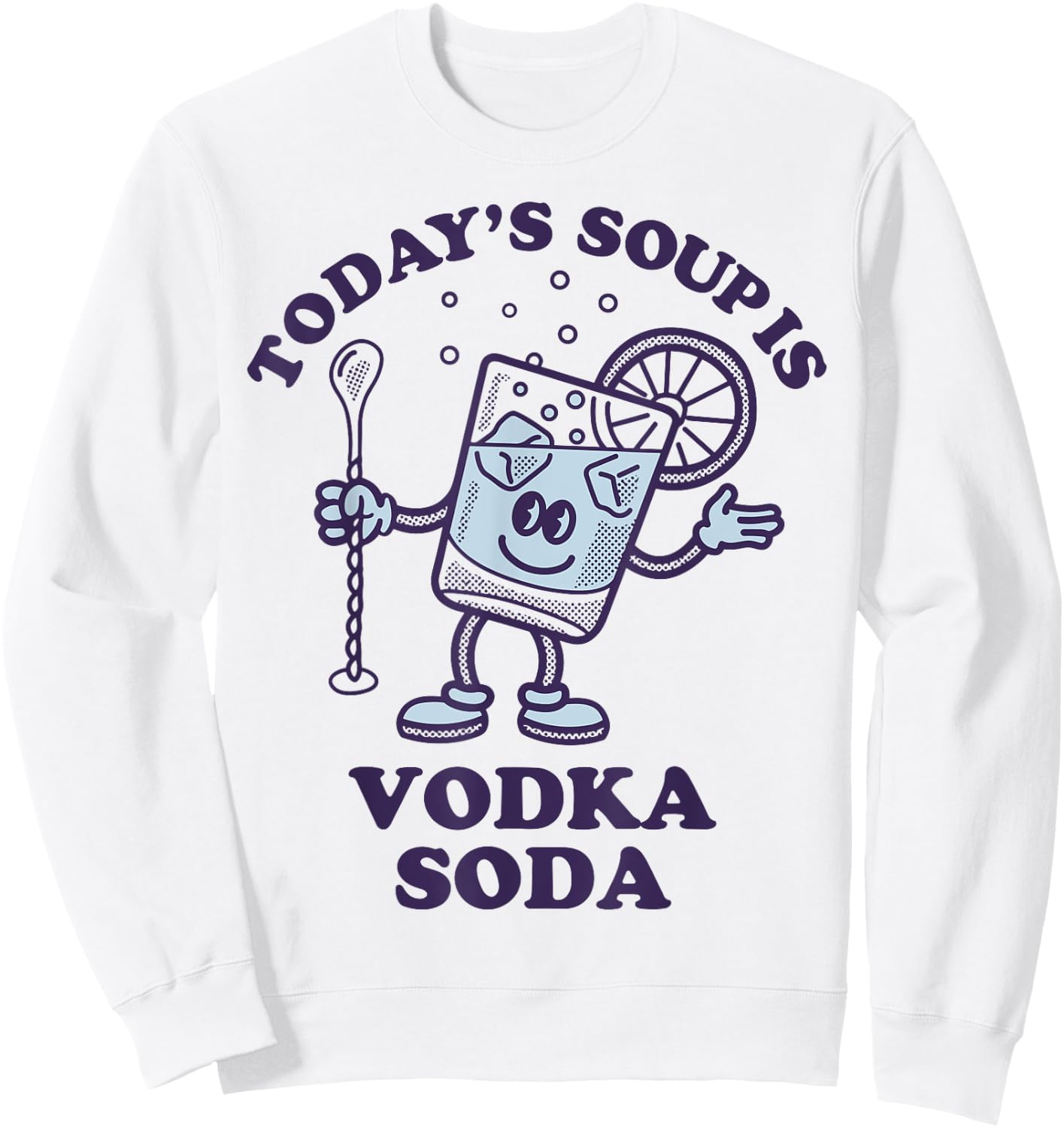 Today's Soup Is Vodka Soda Sweatshirt - Sweatshirt | White