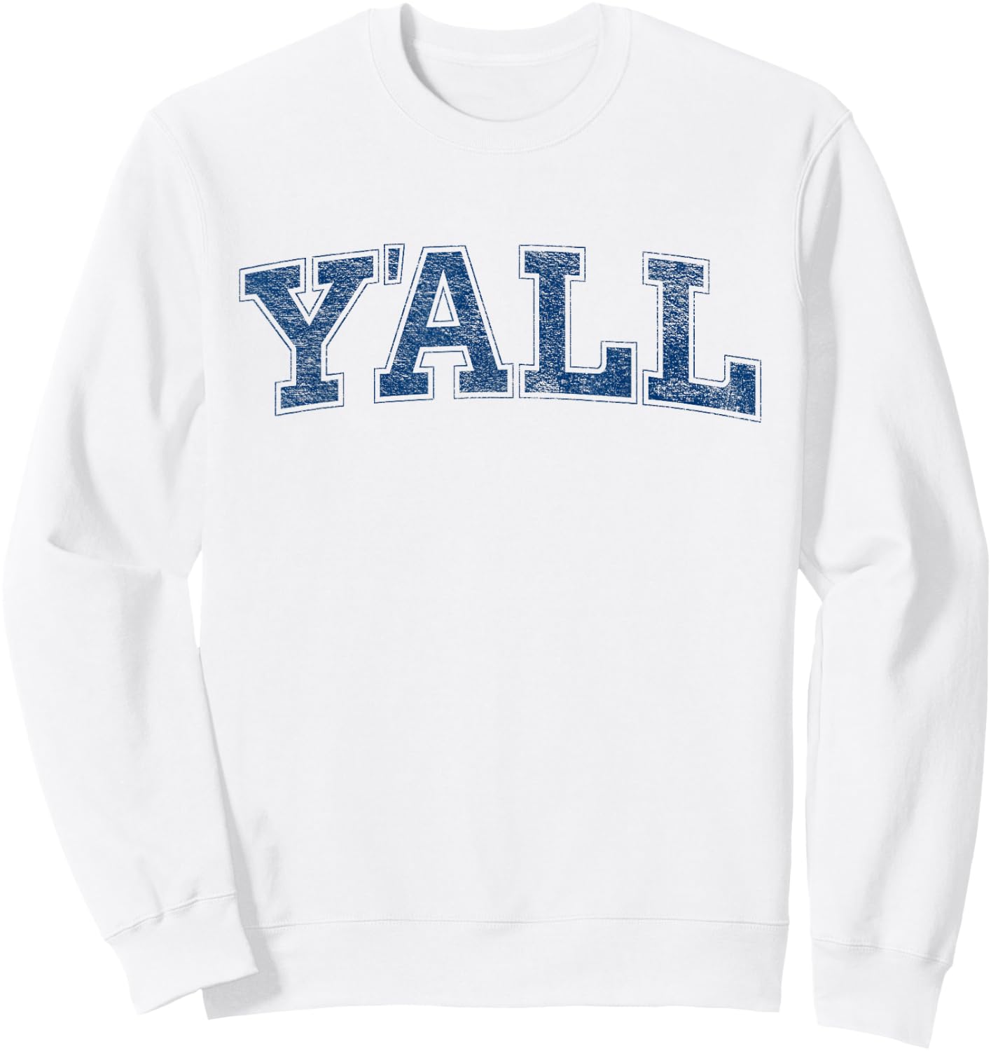 Y'all Yall Varsity University Collegiate Style Sweatshirt - Sweatshirt | White