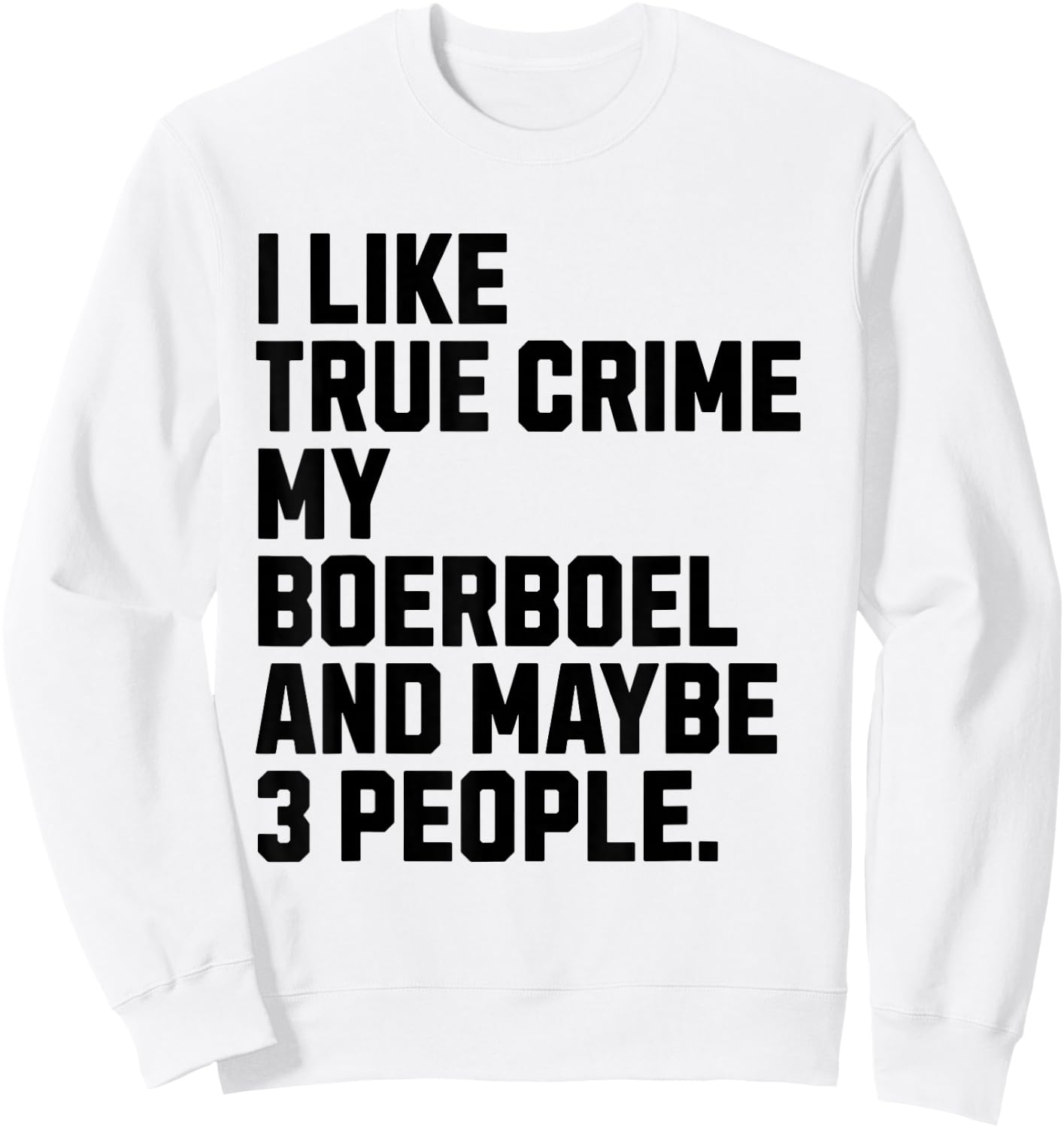 Boerboel Dog Owner True Crime Lover Funny Sweatshirt - Sweatshirt | White
