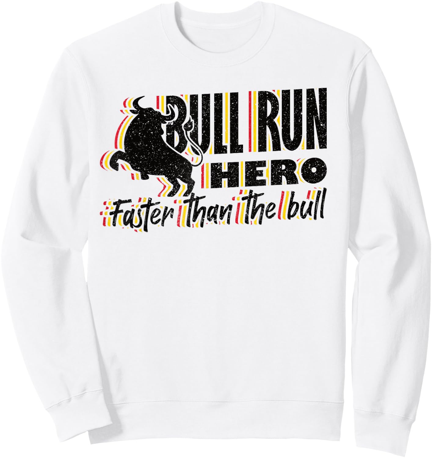 Pampelona Bull Run Bull Run Hero Faster than the Bull Sweatshirt - Sweatshirt | White