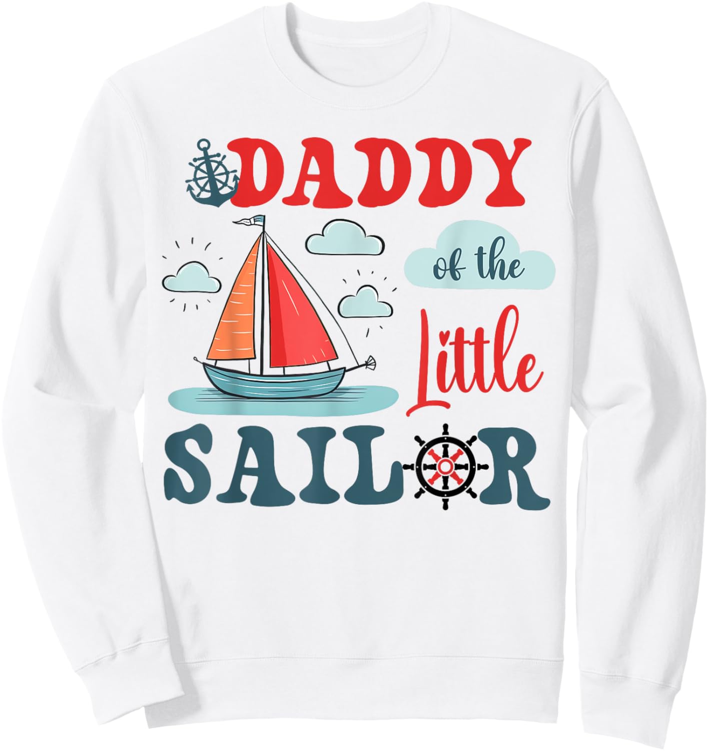 Daddy of The Birthday Sailor Nautical Birthday Matching Sweatshirt - Sweatshirt | White