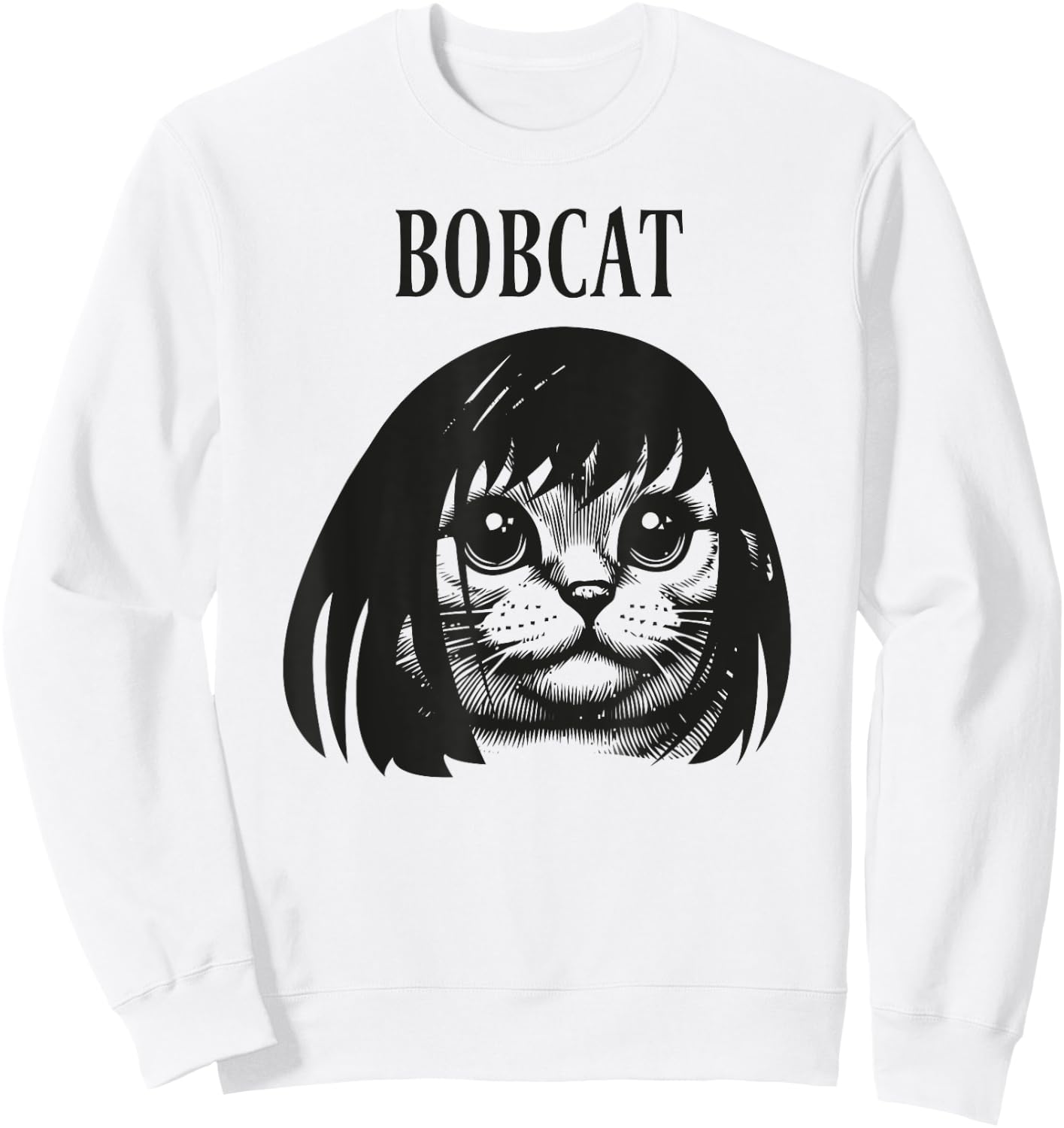 Funny cat bob hairstyle bobcat humorous cats cat lover kitty Sweatshirt - Sweatshirt | White