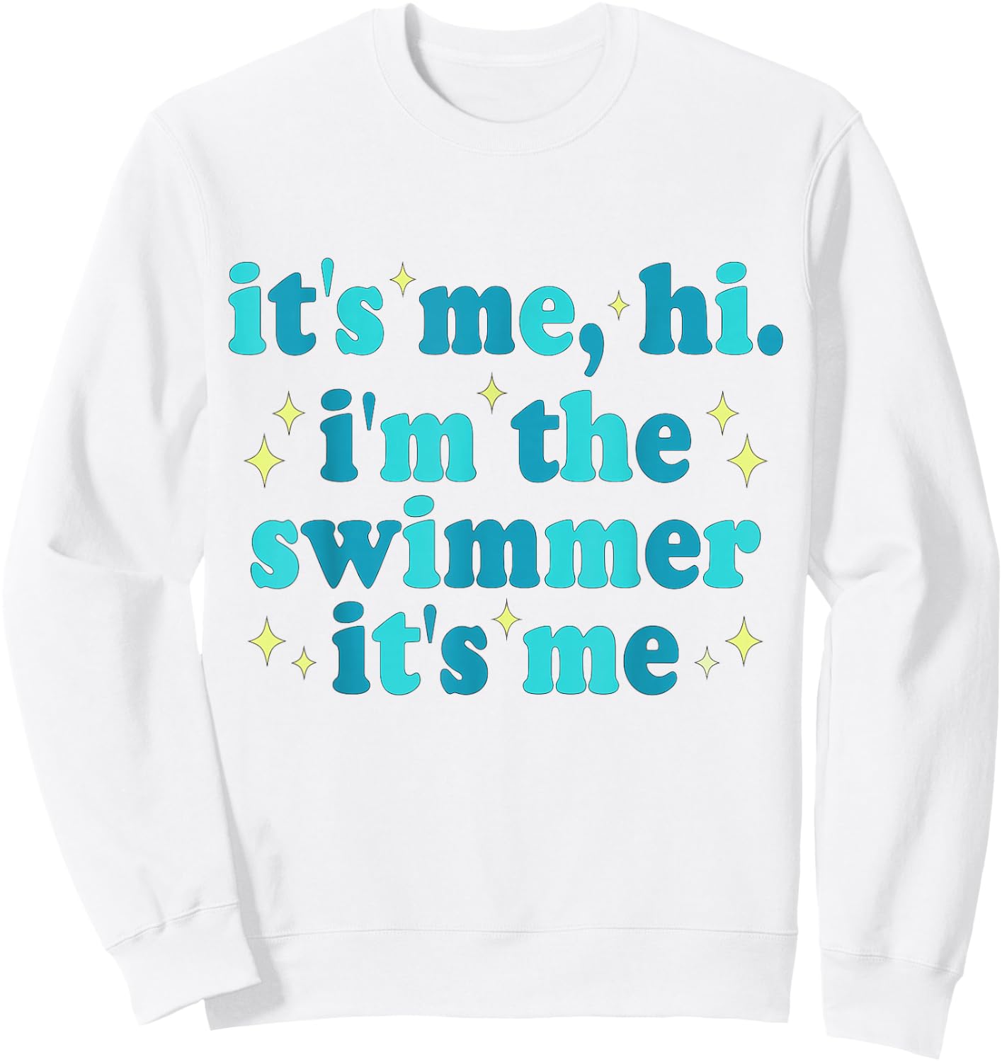 It's Me Hi I'm The Swimmer It's Me Diving Pool Sports Summer Sweatshirt - Sweatshirt | White