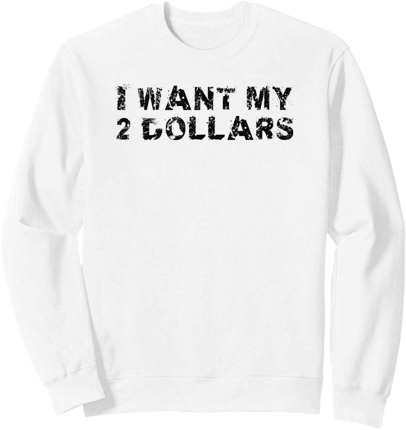 I Want My Two Dollars 2$ Movie Quote Retro 80s Vintage Sweatshirt - Sweatshirt | White