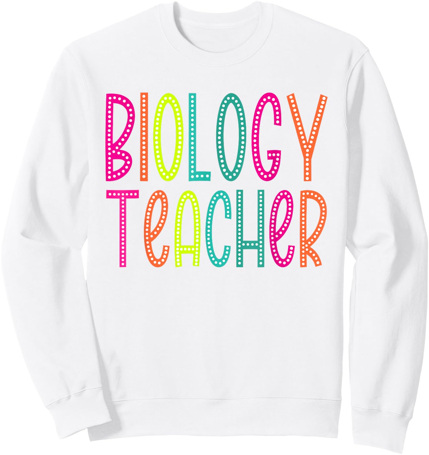 Biology Teacher appreciation Week back to school Women Men Sweatshirt - Sweatshirt | White