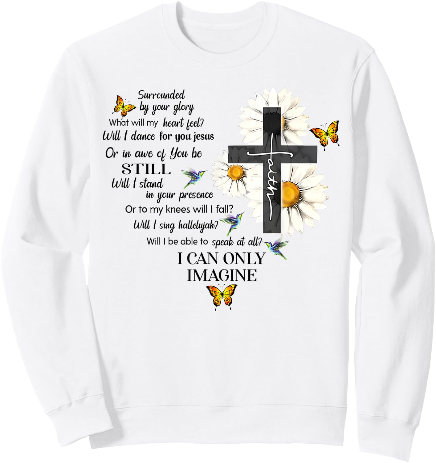 Butterfly Jesus Cross I Can Imagine Christian Religious Sweatshirt - Sweatshirt | White