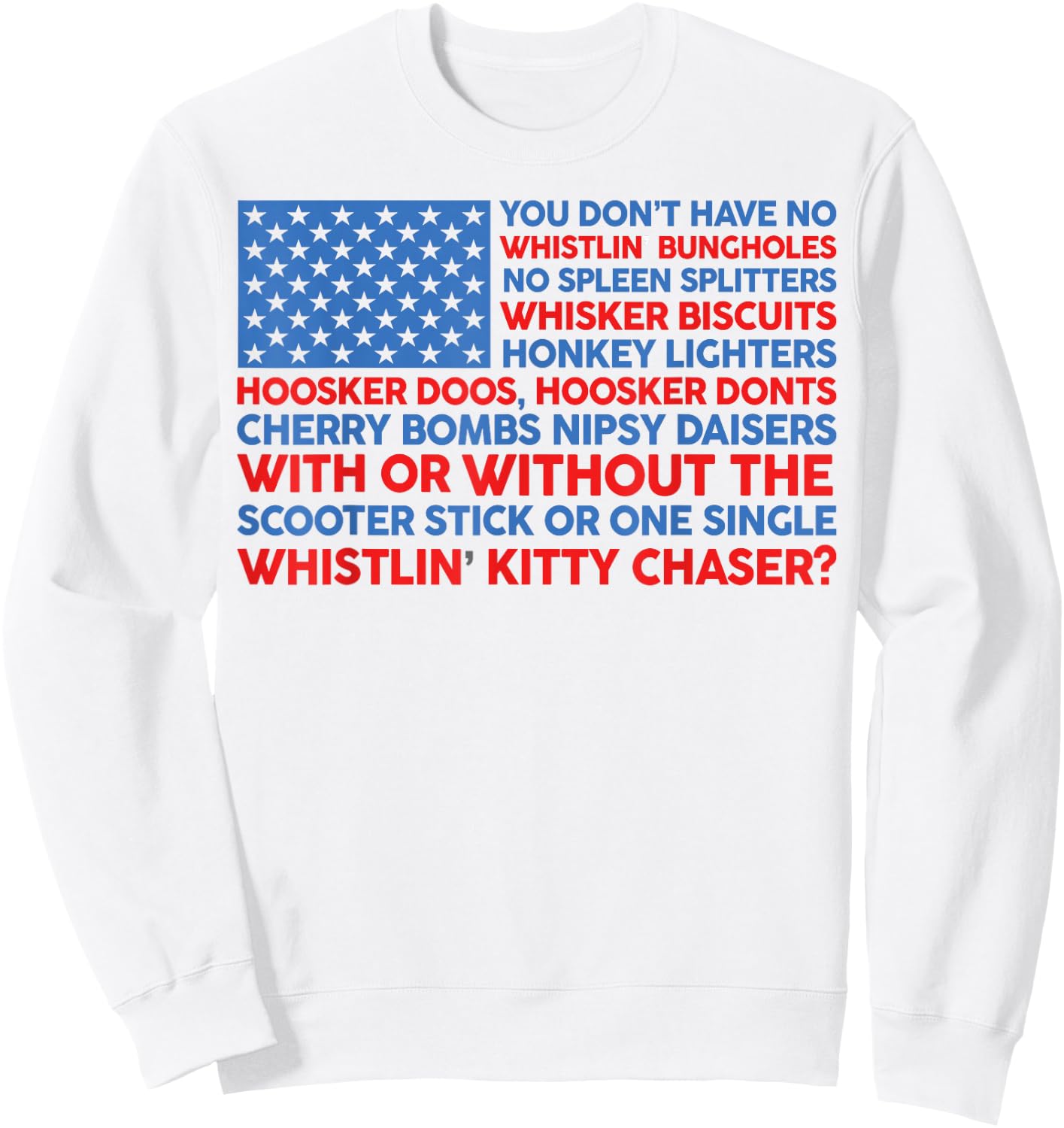 4th Of July You Don't Have No Whistling Bungholes US Flag Sweatshirt - Sweatshirt | White