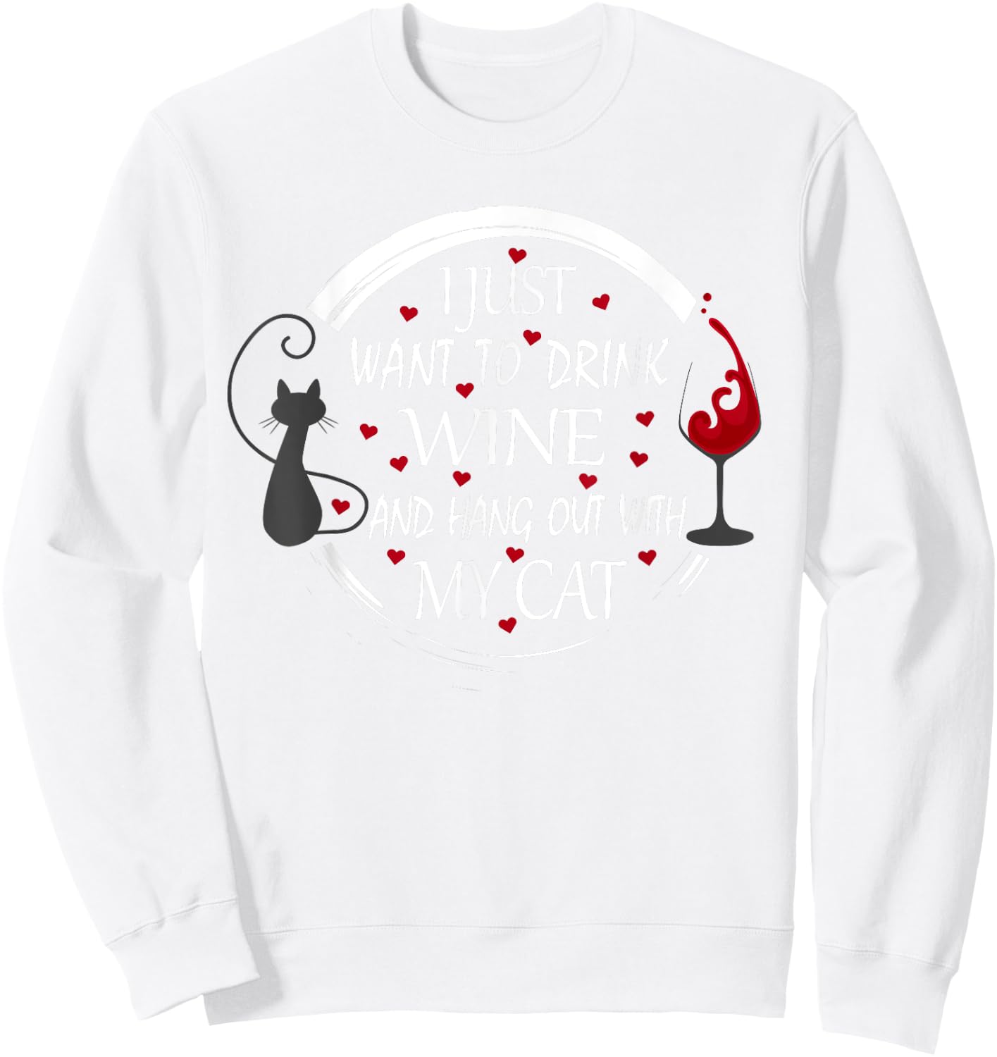 I Just Want To Drink Wine And Hang Out With My Cat Women Sweatshirt - Sweatshirt | White