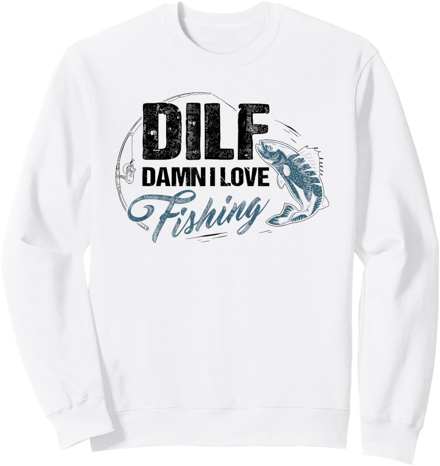 Dilf Damn I Love Fishing Sweatshirt - Sweatshirt | White